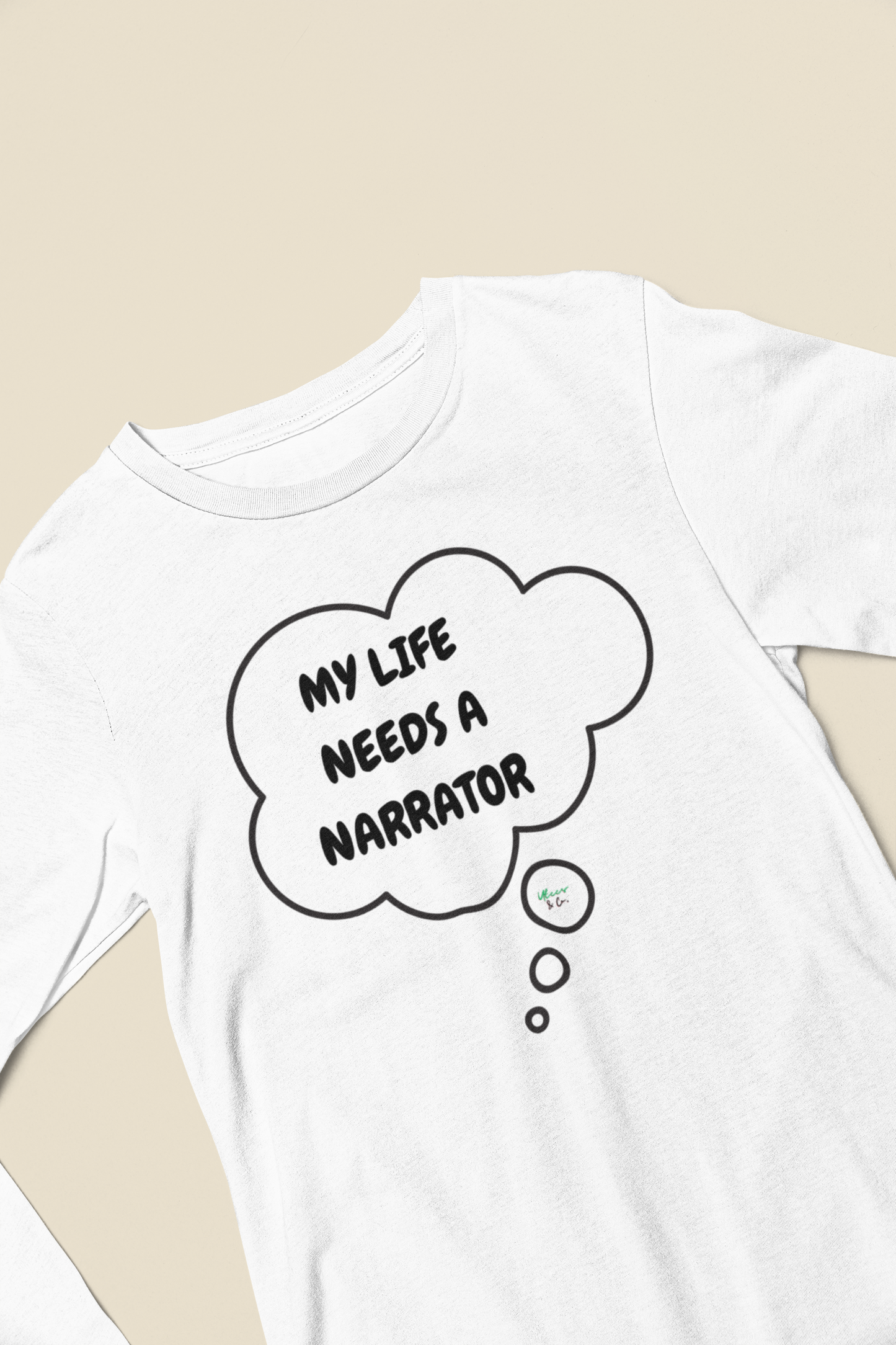 MY LIFE NEEDS A NARRATOR LONG SLEEVE IN THOUGHT BUBBLE GRAPHIC UNISEX LONG SLEEVE TOP SARCASTIC SAYINGS LONG SLEEVE FUNNY SAYINGS LONG SLEEVE TOP FOR GIFT