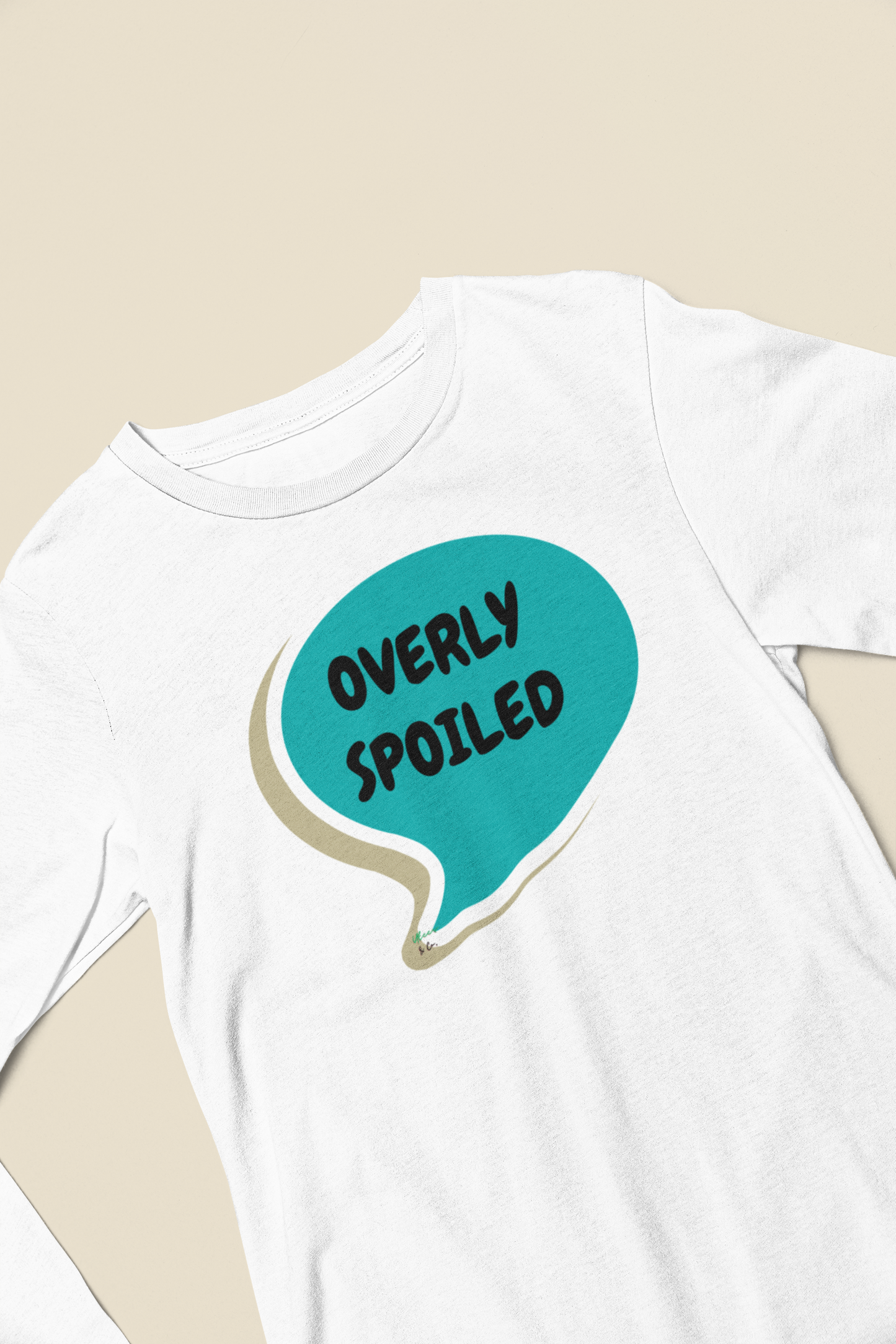 OVERLY SPOILED LONG SLEEVE IN SPEECH BUBBLE FUNNY SAYINGS LONG SLEEVE TOP SARCASTIC SAYINGS TOP SARCASM STREETWEAR FASHION GIFT FOR WOMEN SHIRTS FOR MEN