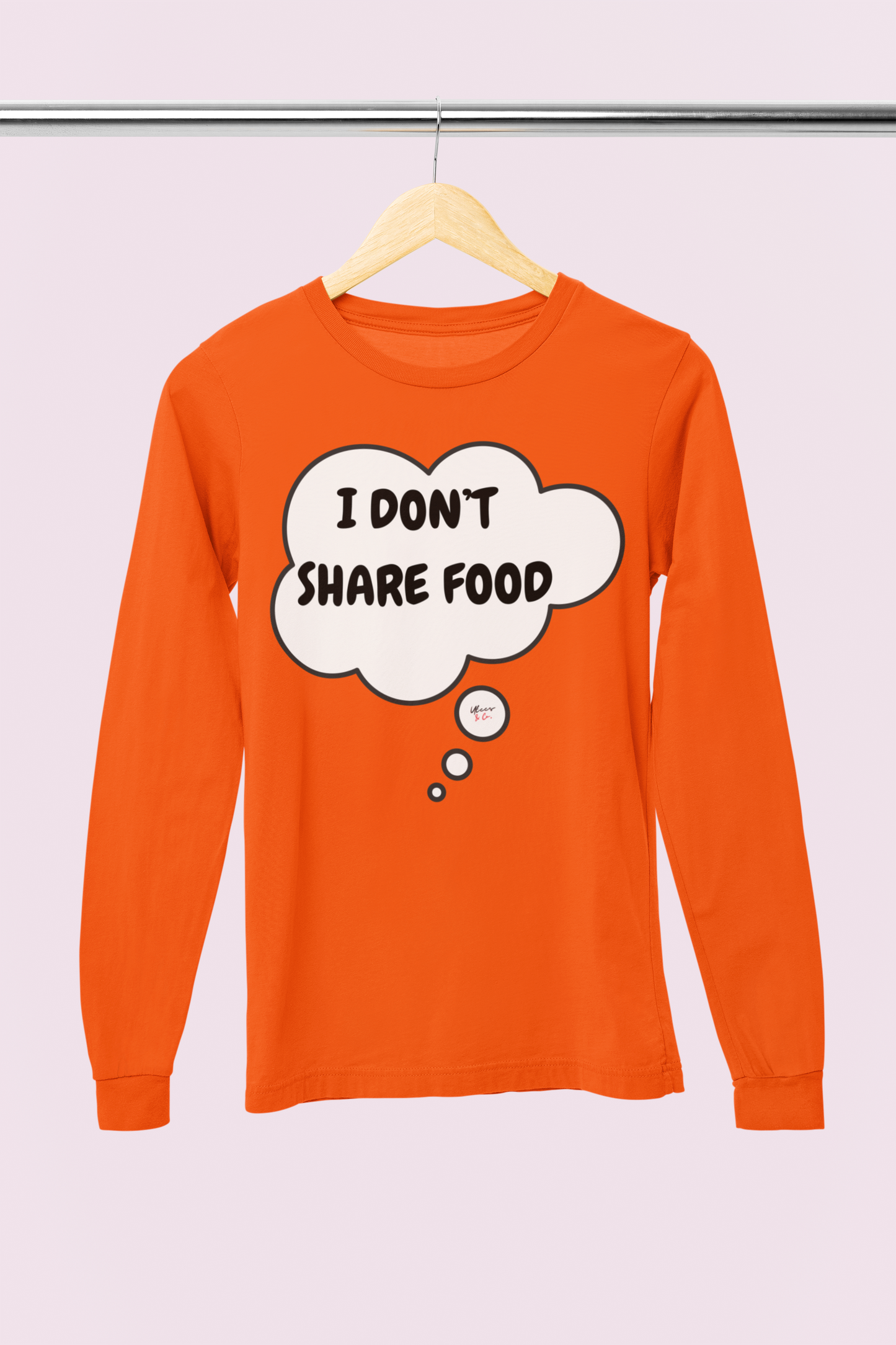 I DON'T SHARE FOOD LONG SLEEVE IN THOUGHT BUBBLE UNISEX LONG SLEEVE FUNNY SAYINGS LONG SLEEVE SARCASTIC SAYINGS