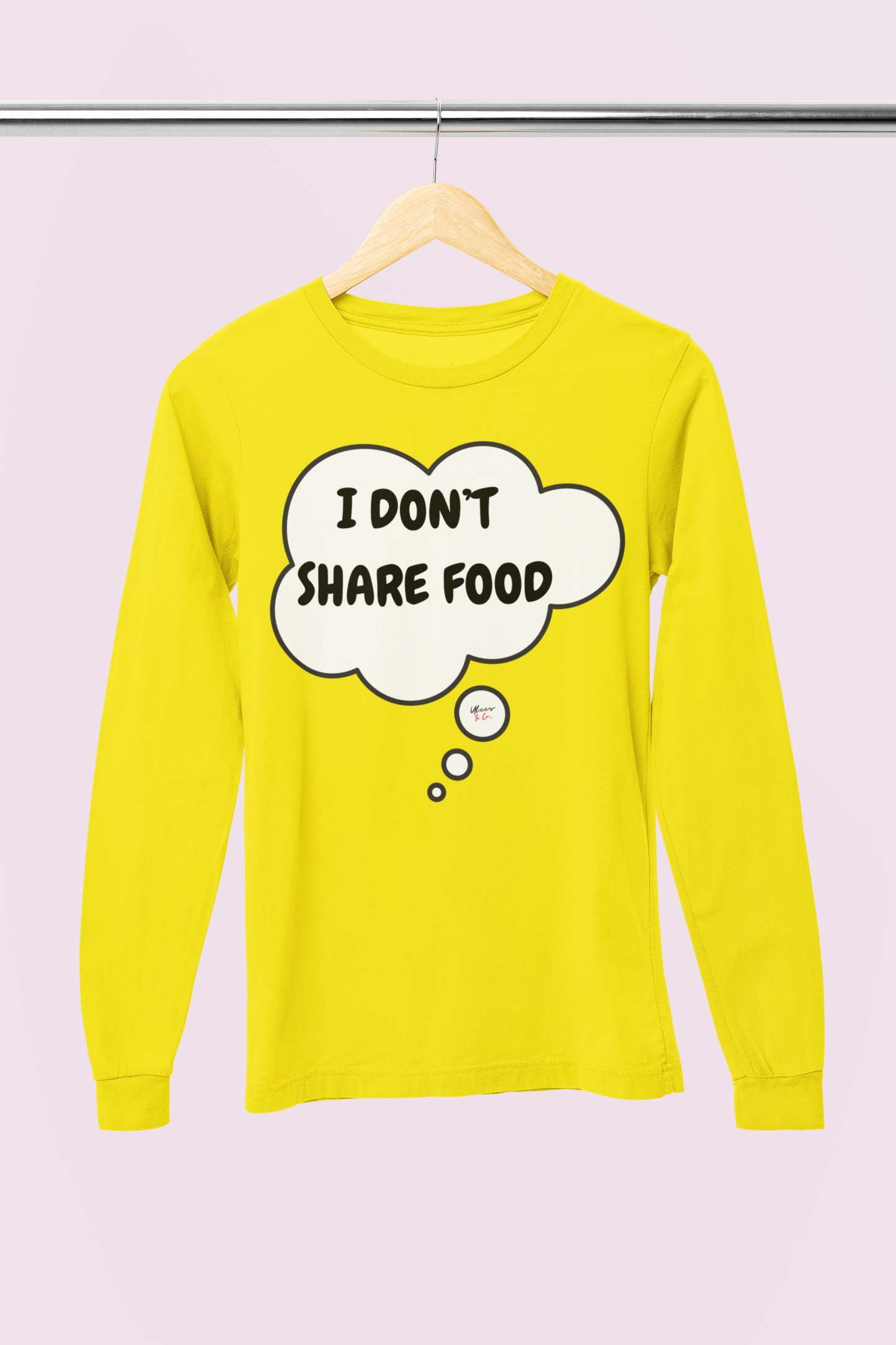 I DON'T SHARE FOOD LONG SLEEVE IN THOUGHT BUBBLE UNISEX LONG SLEEVE FUNNY SAYINGS LONG SLEEVE SARCASTIC SAYINGS