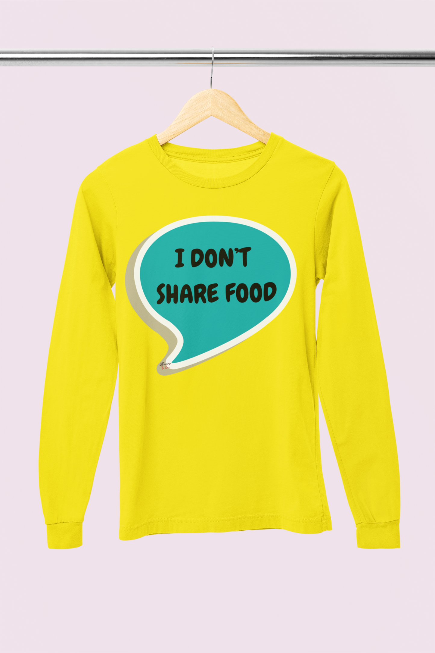 I DON'T SHARE FOOD LONG SLEEVE IN SPEECH BUBBLE UNISEX LONG SLEEVE FUNNY SAYINGS LONG SLEEVE SARCASTIC SAYINGS