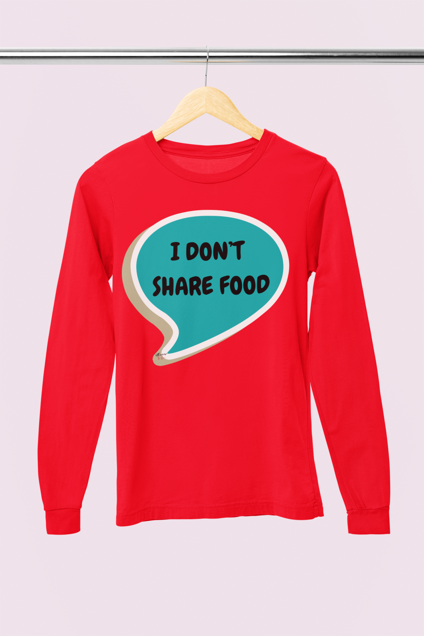 I DON'T SHARE FOOD LONG SLEEVE IN SPEECH BUBBLE UNISEX LONG SLEEVE FUNNY SAYINGS LONG SLEEVE SARCASTIC SAYINGS