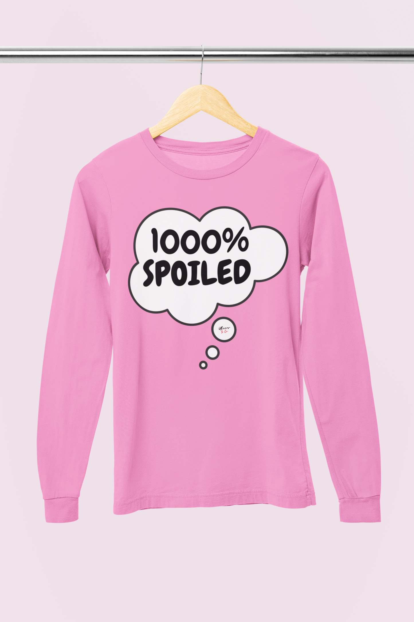 1000% SPOILED LONG SLEEVE IN THOUGHT BUBBLE FUNNY SAYINGS LONG SLEEVE TOP SARCASTIC SAYINGS TOP