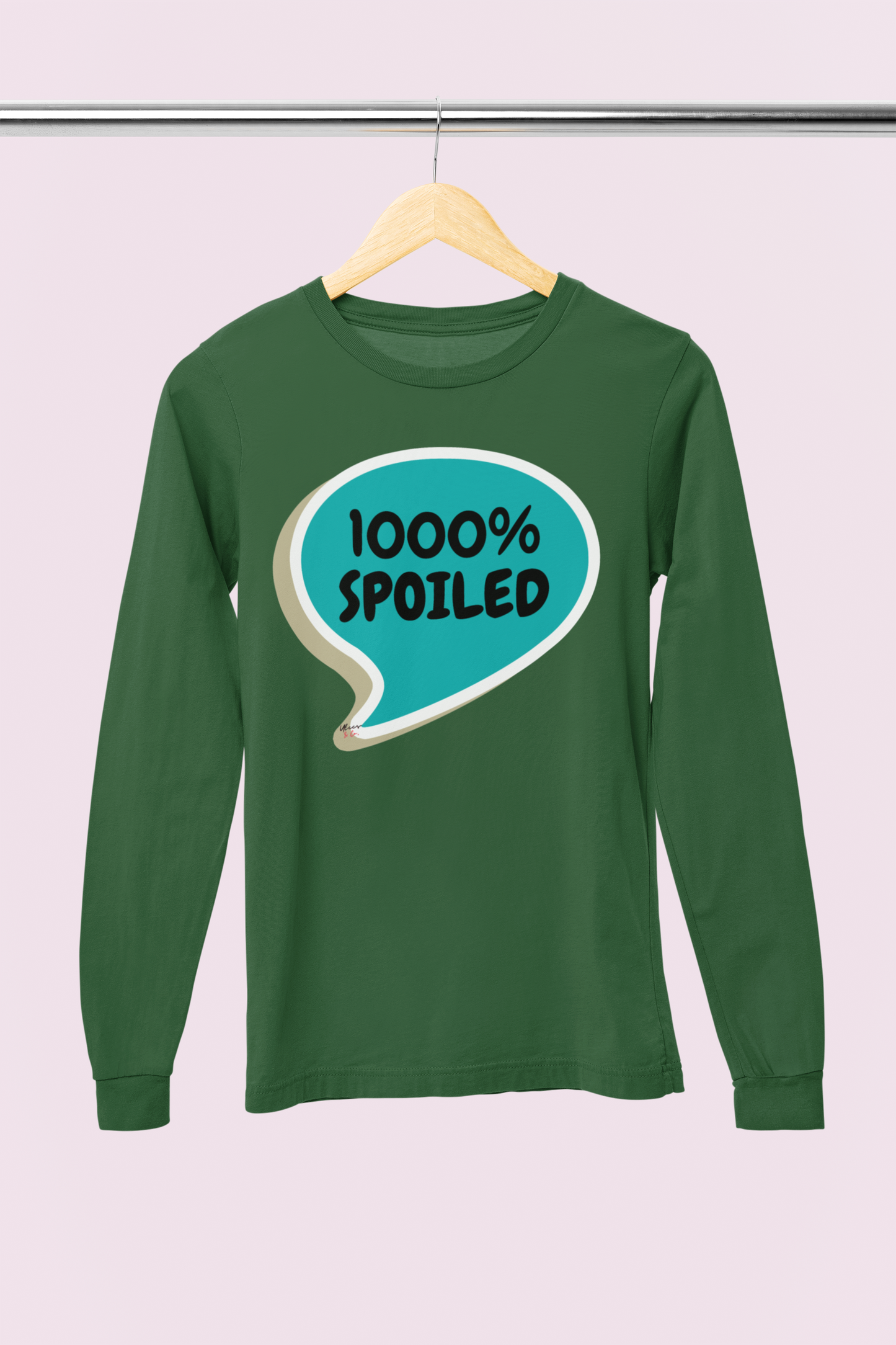 1000% SPOILED LONG SLEEVE IN SPEECH BUBBLE FUNNY SAYINGS LONG SLEEVE TOP SARCASTIC SAYINGS TOP