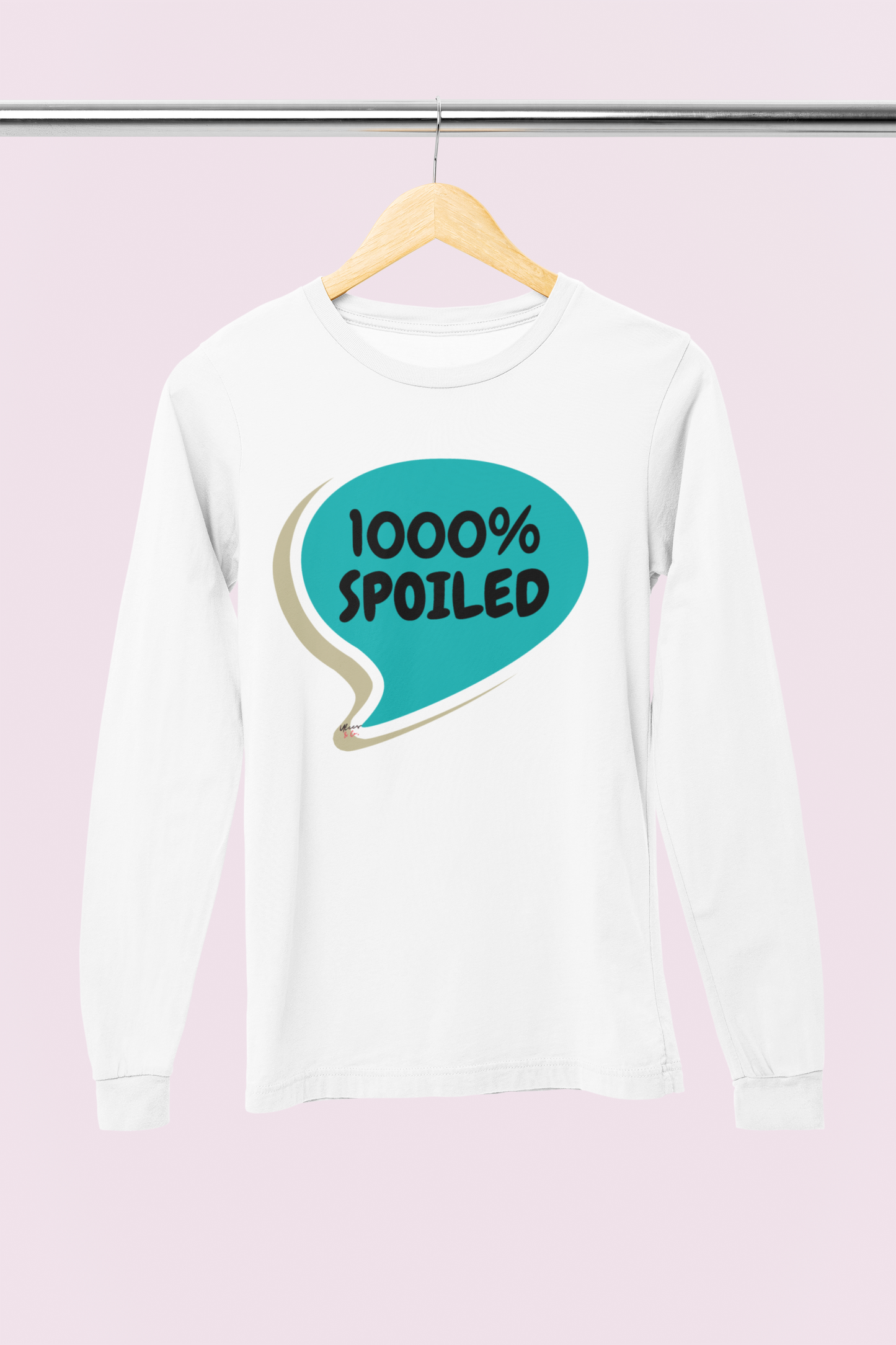 1000% SPOILED LONG SLEEVE IN SPEECH BUBBLE FUNNY SAYINGS LONG SLEEVE TOP SARCASTIC SAYINGS TOP