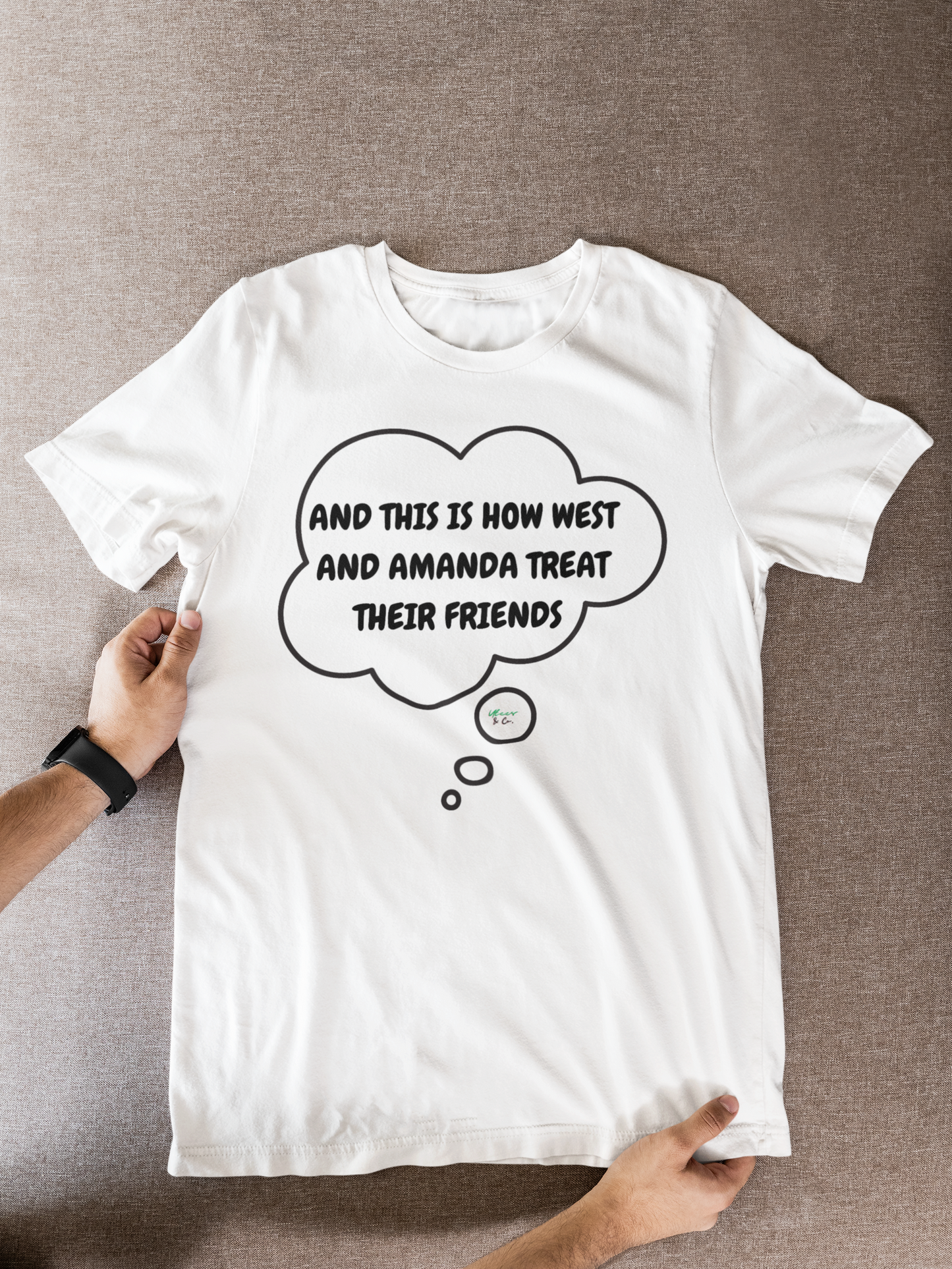 AND THIS IS HOW WEST AND AMANDA TREAT THEIR FRIENDS T-SHIRT SUMMER HOUSE INSPIRED TEES IN THOUGHT BUBBLE BRAVO DRAMA TEE SHIRTS UNIQUE GRAPHIC UNISEX T-SHIRTS GIFT FOR SARCASTIC TSHIRT CIARA MILLER AMANDA BATULA WEST WILSON MEN GIFT FOR WOMEN TEE FOR MEN