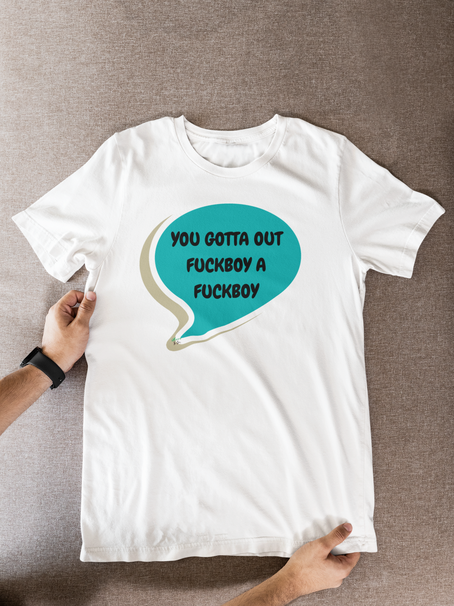YOU GOTTA OUT FUCKBOY A FUCKBOY T-SHIRT UNIQUE GRAPHIC UNISEX SPEECH BUBBLE SHIRT STREETWEAR FASHION FUNNY SAYINGS TEES SARCASTIC SAYINGS T-SHIRT HILARIOUS SHIRTS SARCASM TEES BIRTHDAY GIFTS FOR WOMEN GIFT FOR MEN CLOTHING BRAND