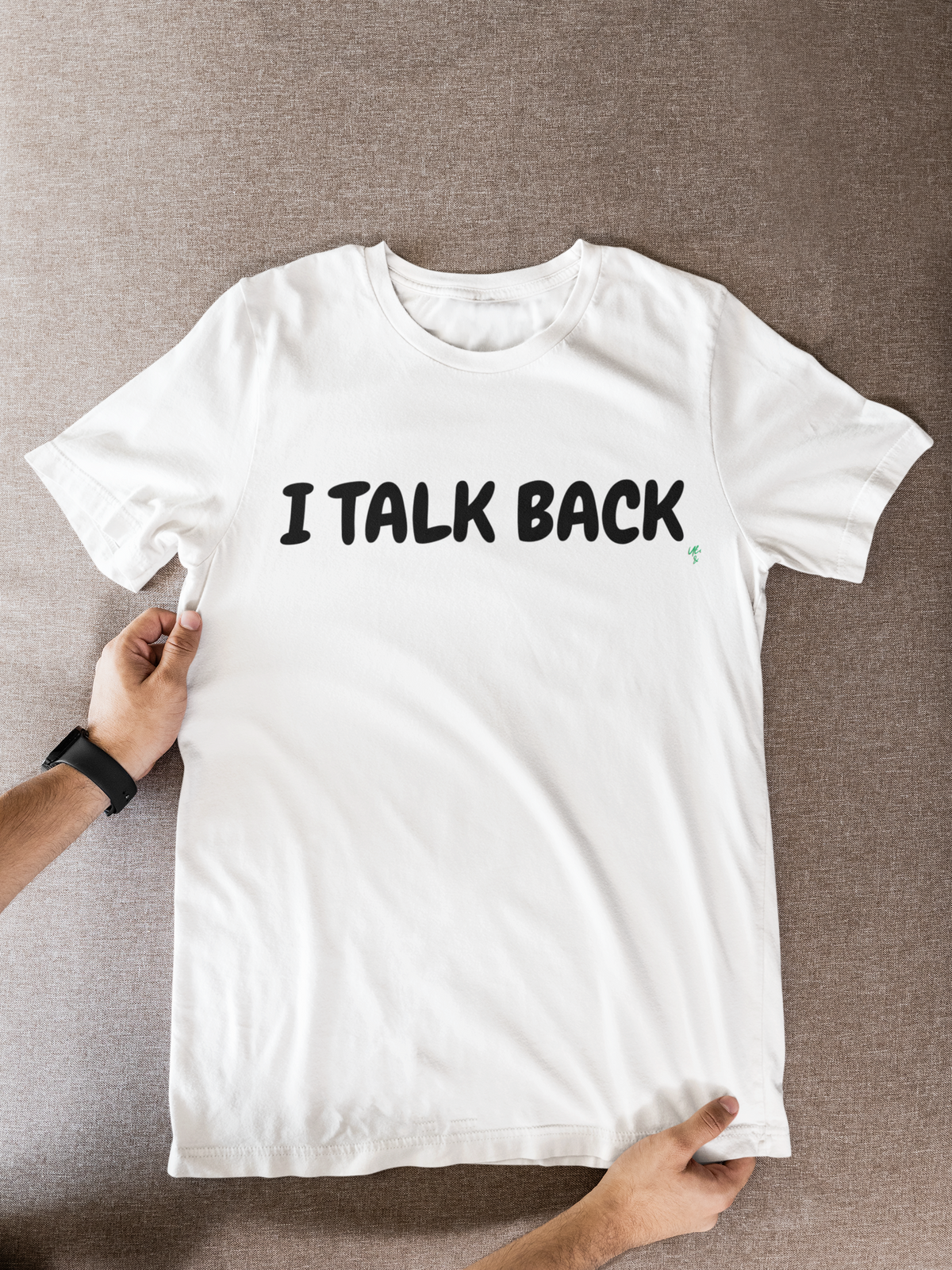 I TALK BACK T-SHIRT UNIQUE GRAPHIC TEXT ONLY DESIGN SHIRT CASUAL STREETWEAR FASHION FUNNY SAYINGS TEES SARCASTIC TEES BIRTHDAY GIFTS WOMEN SHIRTS FOR MEN