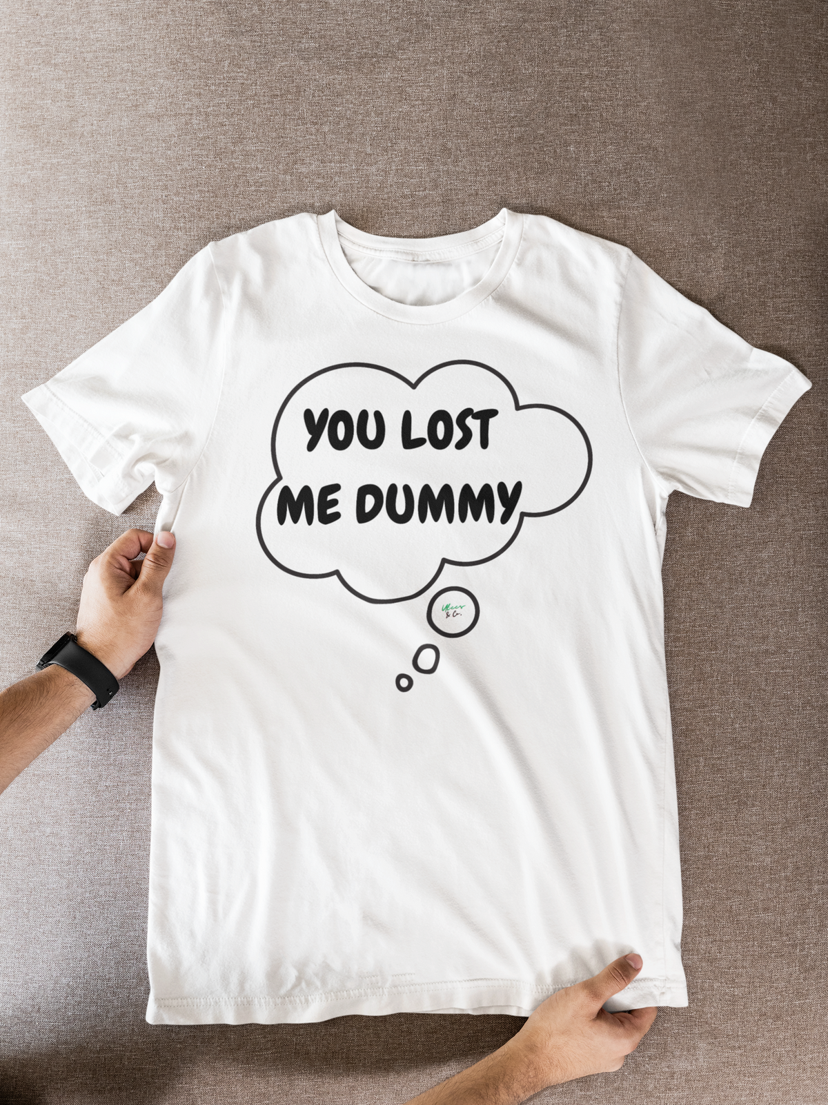 YOU LOST ME DUMMY T-SHIRT UNIQUE GRAPHIC UNISEX IN THOUGHT BUBBLE DESIGN SHIRT CASUAL STREETWEAR FASHION FUNNY SAYINGS TEES SARCASTIC TEES BIRTHDAY GIFTS WOMEN SHIRTS FOR MEN