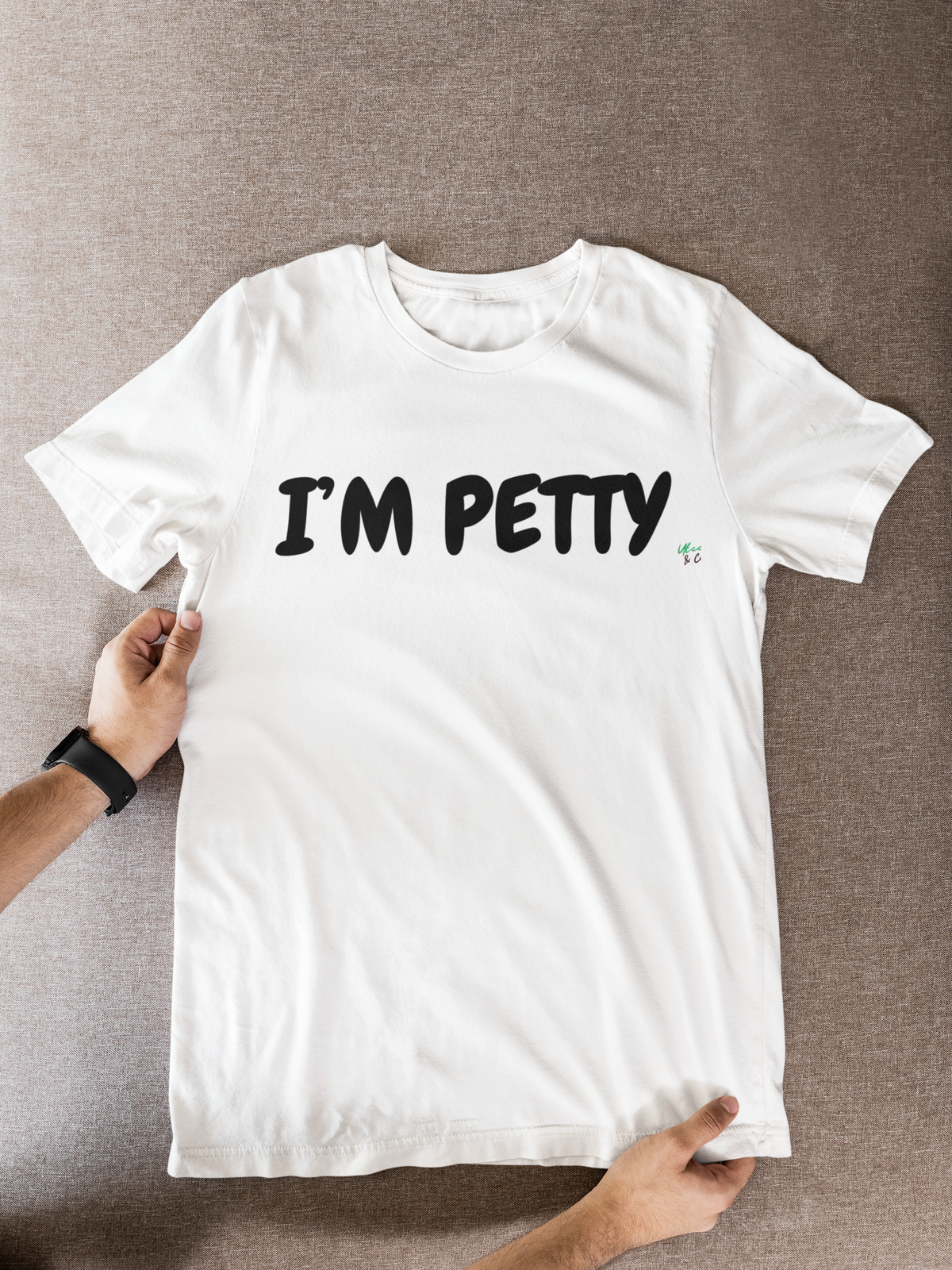 I'M PETTY T-SHIRT UNIQUE GRAPHIC UNISEX IN TEXT ONLY DESIGN SHIRT CASUAL STREETWEAR FASHION FUNNY SAYINGS TEES SARCASTIC TEES BIRTHDAY GIFTS WOMEN SHIRTS FOR MEN