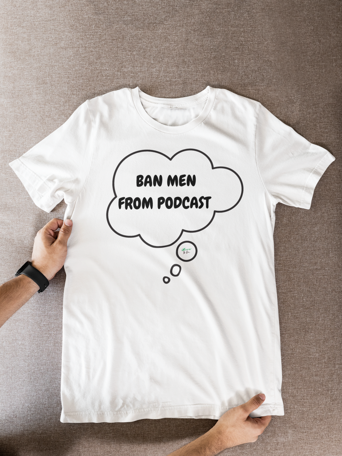 BAN MEN FROM PODCASTS T-SHIRT UNIQUE GRAPHIC UNISEX THOUGHT BUBBLE SHIRT FUNNY SAYINGS TEES SARCASTIC SAYINGS T-SHIRT HILARIOUS SHIRTS SARCASM TEES BIRTHDAY GIFTS FOR WOMEN GIFT FOR MEN SARCASM TEES
