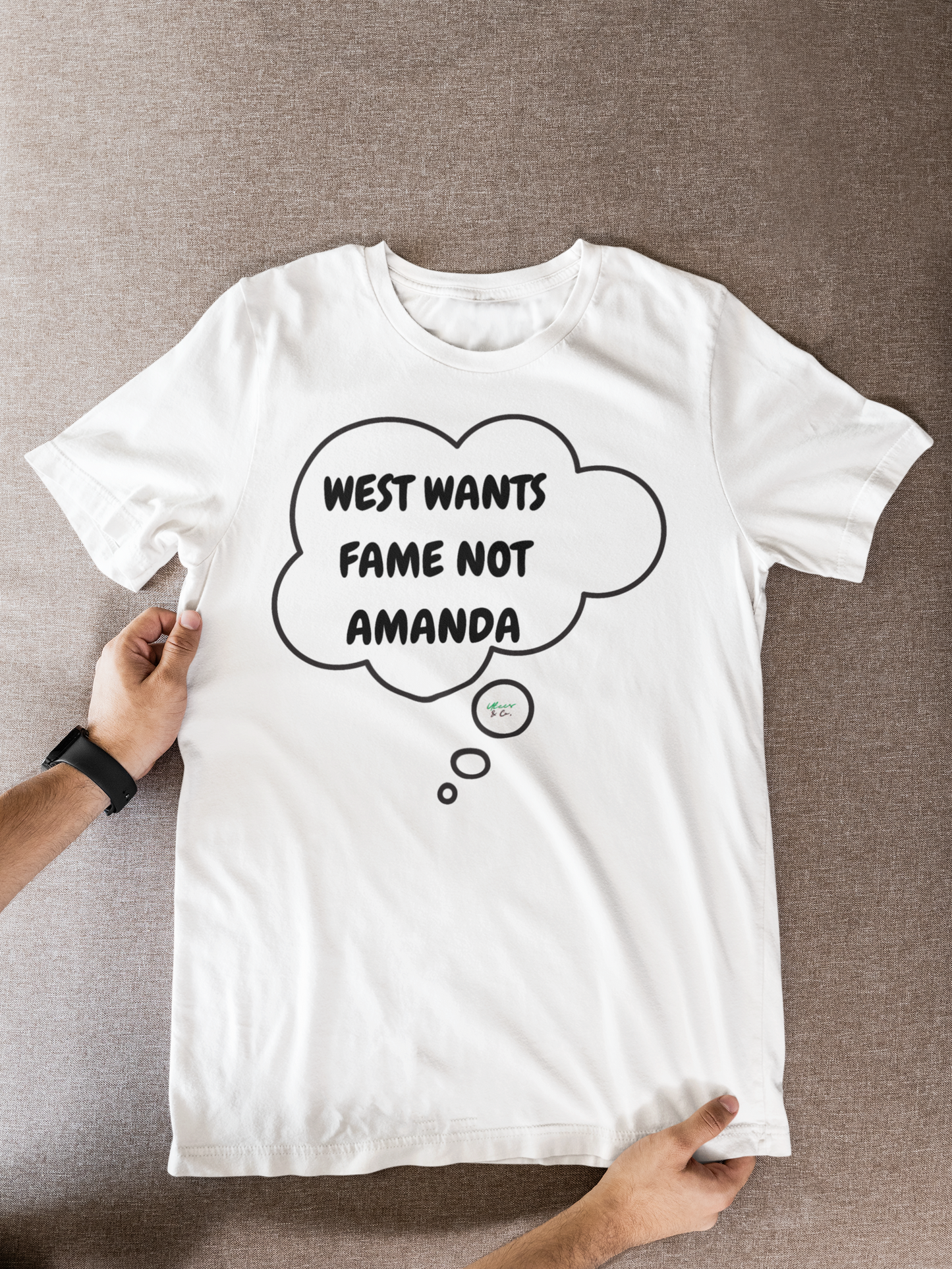 WEST WANTS FAME NOT AMANDA T-SHIRT SUMMER HOUSE INSPIRED TEES IN THOUGHT BUBBLE BRAVO DRAMA TEE SHIRTS UNIQUE GRAPHIC UNISEX T-SHIRTS GIFT CIARA MILLER AMANDA BATULA WEST WILSON MEN GIFT FOR WOMEN CUSTOM SHIRTS
