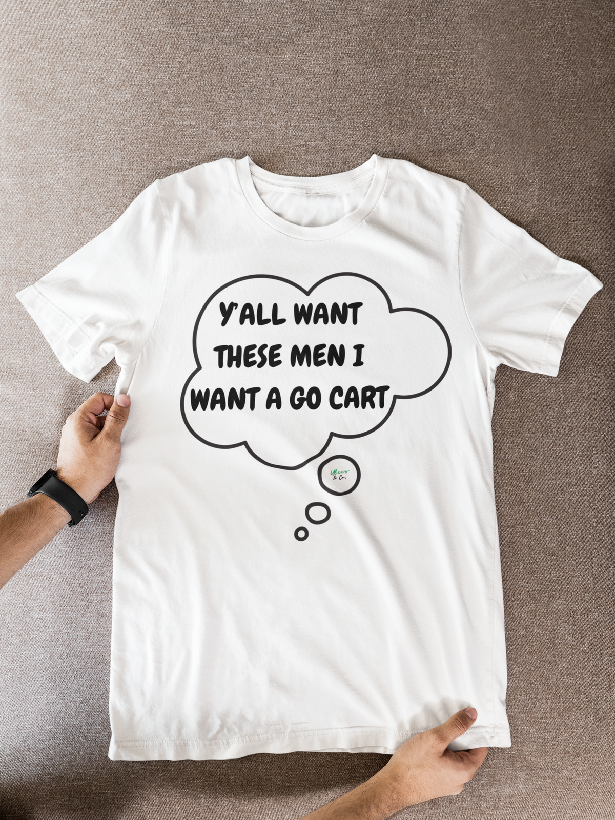 Y'ALL WANT THESE MEN I WANT A GO CART T-SHIRT UNIQUE GRAPHIC UNISEX THOUGHT BUBBLE SHIRT STREETWEAR FASHION FUNNY T-SHIRT HILARIOUS SHIRTS SARCASM TEES BIRTHDAY GIFTS FOR WOMEN GIFT FOR MEN CLOTHING BRAND