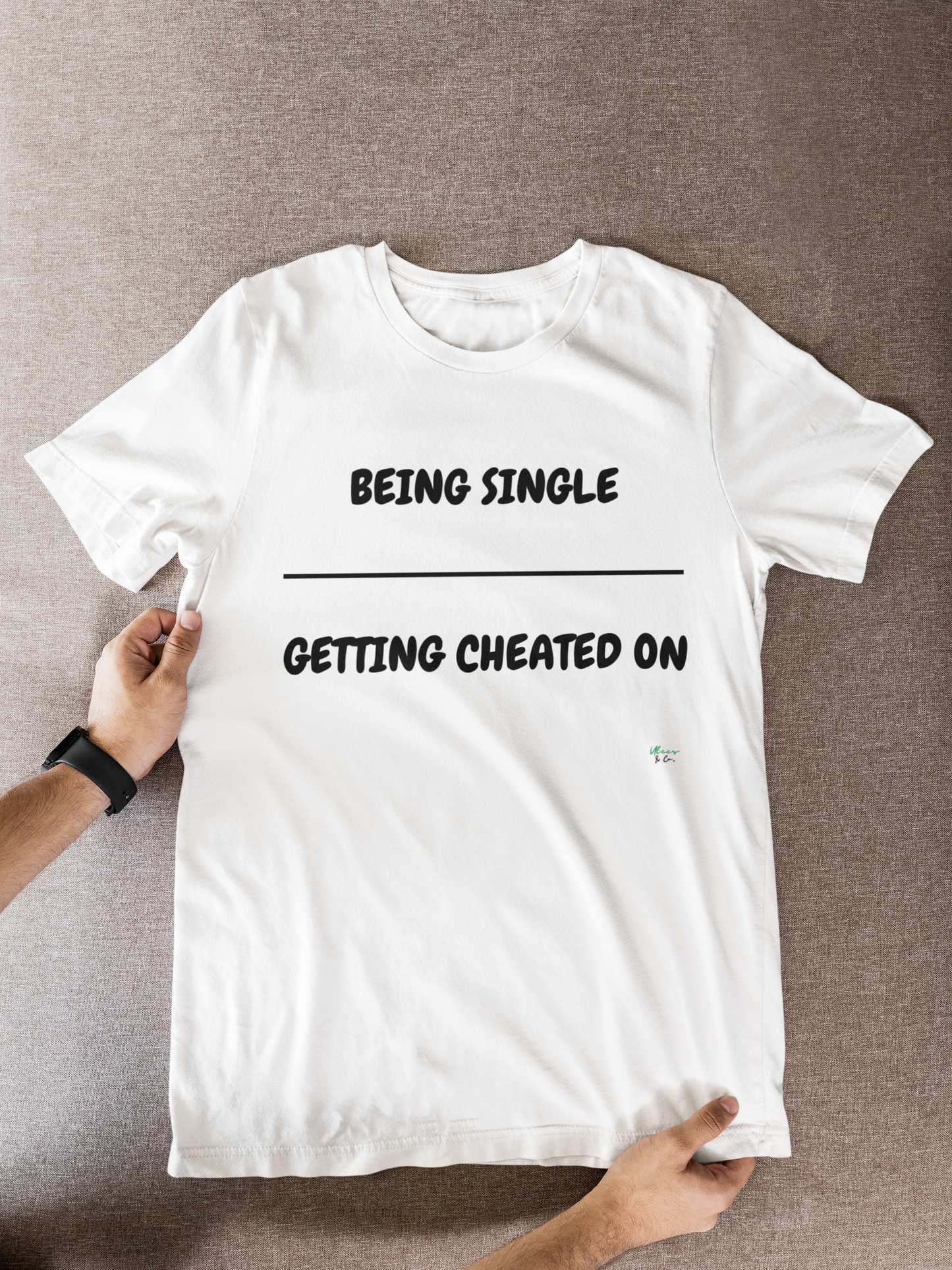 BEING SINGLE OVER GETTING CHEATED ON T-SHIRT TEXT ONLY GRAPHIC UNISEX TSHIRT FUNNY SAYINGS T SHIRT SARCASTIC SAYINGS T-SHIRT HILARIOUS SHIRTS SARCASM TEES GIFTS FOR WOMEN GIFT FOR MEN