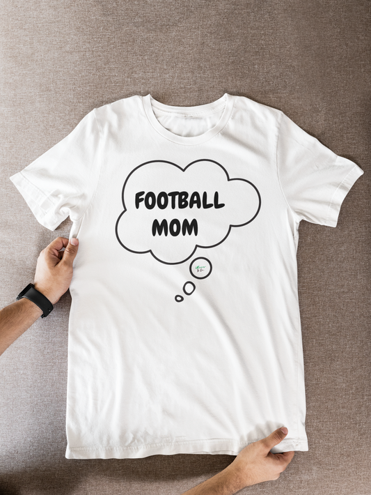 FOOTBALL MOM IN THOUGHT BUBBLE GRAPHIC UNISEX T-SHIRT MOTHER'S DAY TEES GIFT FOR WOMAN MOMS SHIRTS GIFTS FOOTBALL MOM TSHIRTS GIFT FOR MOMS SHIRTS FOR AUNTS TEES FOR SISTERS GIFT FOR DAUGHTER