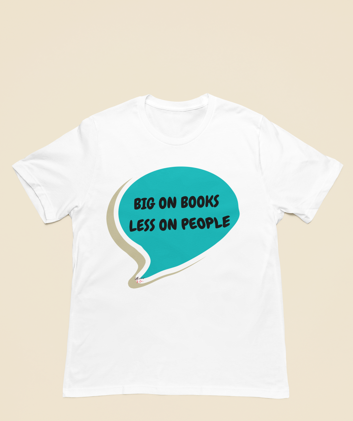 BIG ON BOOKS LESS ON PEOPLE T-SHIRT IN SPEECH BUBBLE GIFT FOR READERS TSHIRT FOR BOOK LOVERS BOOK T SHIRT