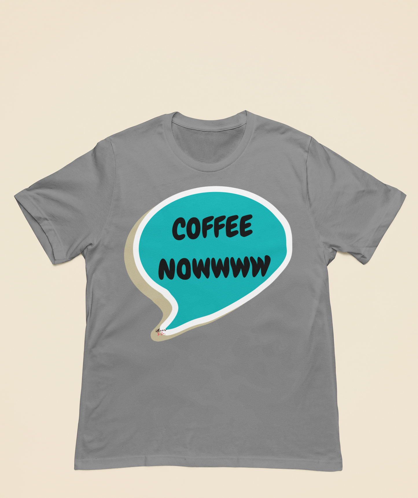 COFFEE NOWWWW T-SHIRT IN SPEECH BUBBLE TSHIRT FOR COFFEE LOVERS T SHIRT GIFT FOR COFFEE DRINKERS