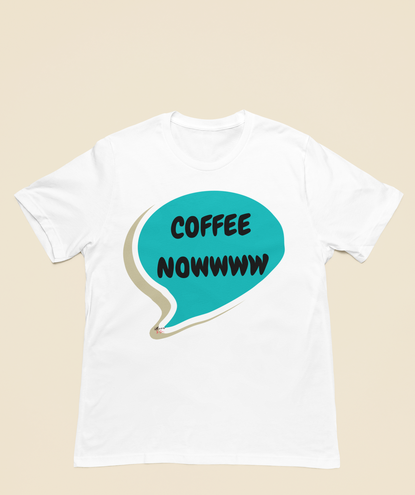 COFFEE NOWWWW T-SHIRT IN SPEECH BUBBLE TSHIRT FOR COFFEE LOVERS T SHIRT GIFT FOR COFFEE DRINKERS