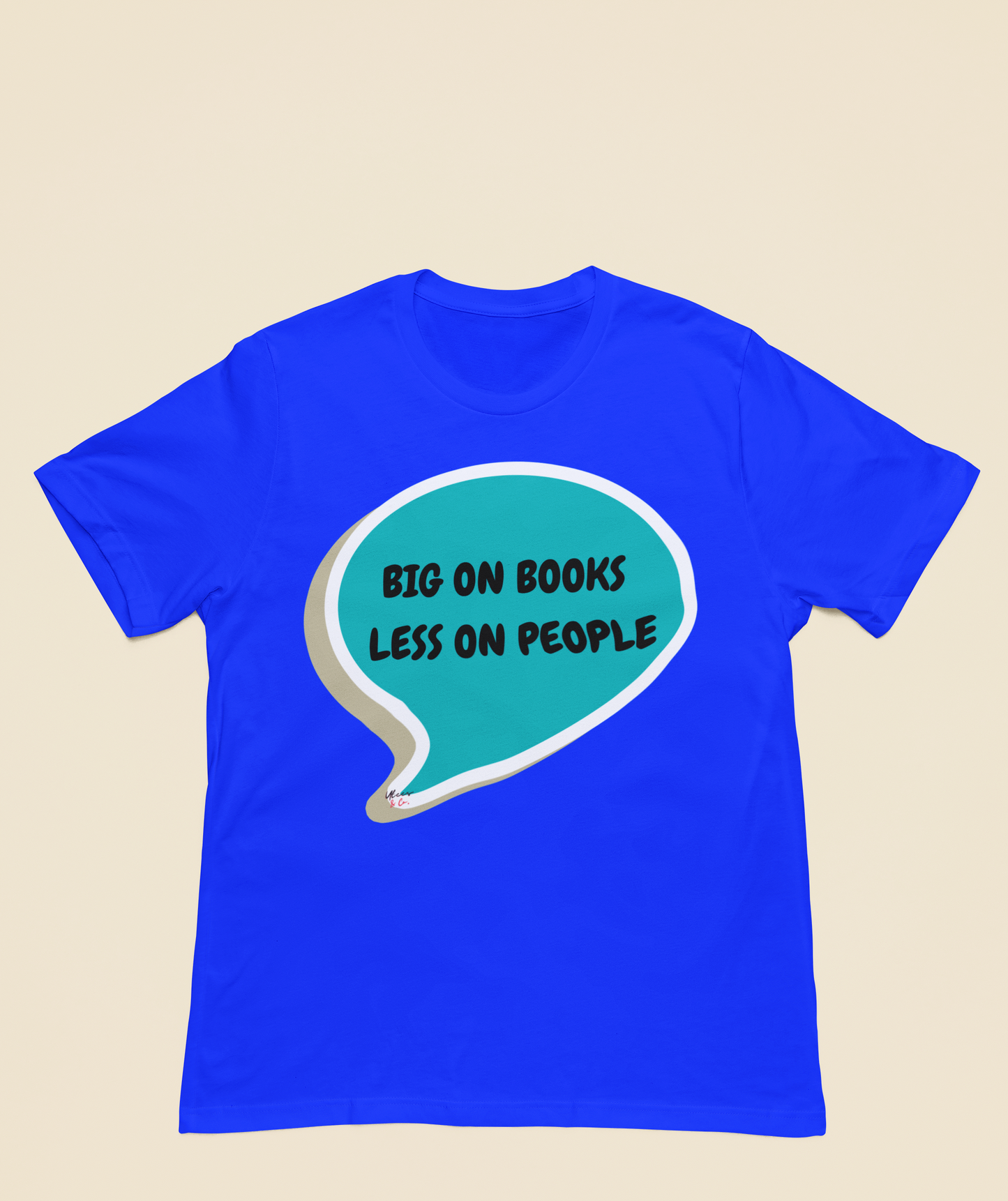 BIG ON BOOKS LESS ON PEOPLE T-SHIRT IN SPEECH BUBBLE GIFT FOR READERS TSHIRT FOR BOOK LOVERS BOOK T SHIRT