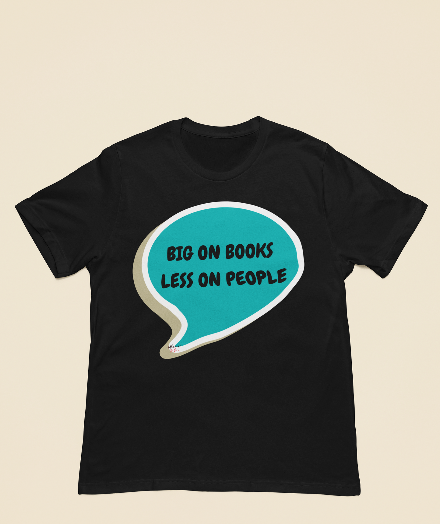 BIG ON BOOKS LESS ON PEOPLE T-SHIRT IN SPEECH BUBBLE GIFT FOR READERS TSHIRT FOR BOOK LOVERS BOOK T SHIRT
