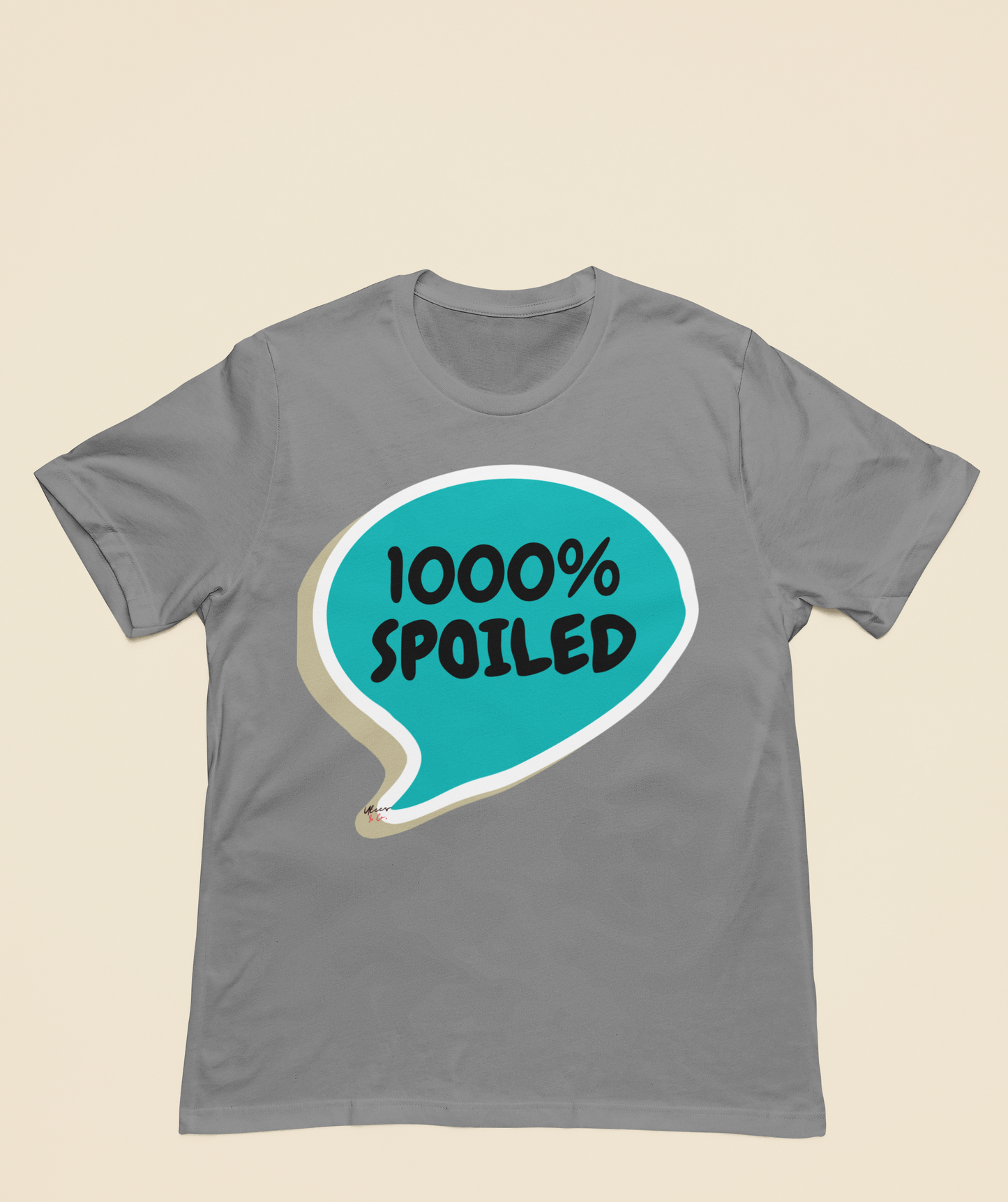 1000% SPOILED T-SHIRT IN SPEECH BUBBLE FUNNY GIFT FUNNY SAYING TSHIRT GIFT SARCASTIC SAYING SHIRT GIFT SARCASM TEE GIFT T SHIRT 1000% SPOILED IN SPEECH BUBBLE TSHIRT