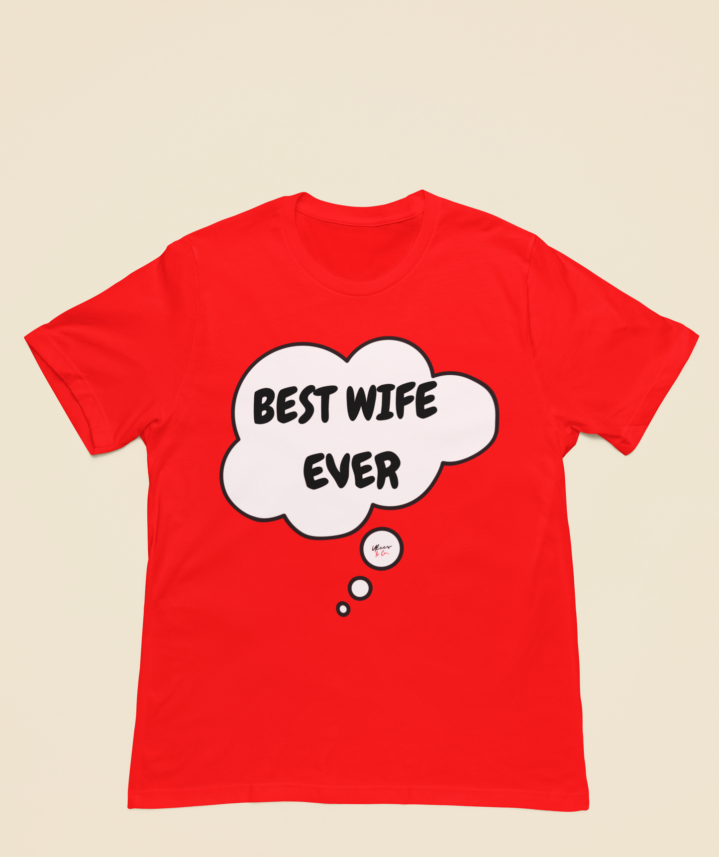 BEST WIFE EVER T-SHIRT IN THOUGHT BUBBLE GIFT FOR WIFE GIFT FOR MOM UNISEX TSHIRT LOVE BEST WIFE EVER