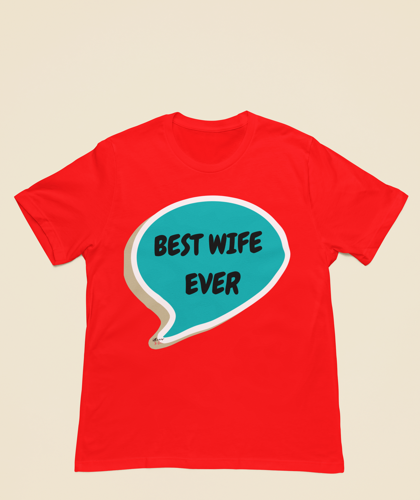 BEST WIFE EVER T-SHIRT IN SPEECH BUBBLE GIFT UNISEX TSHIRT FOR MOM T-SHIRT FOR WIFE