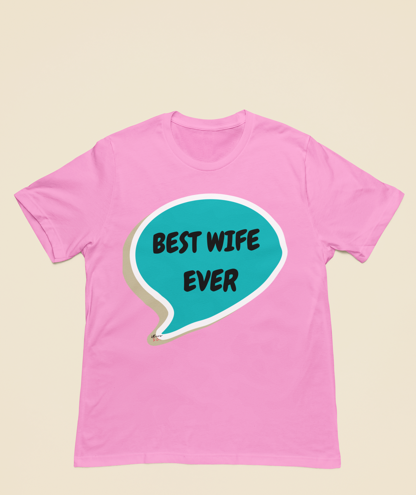 BEST WIFE EVER T-SHIRT IN SPEECH BUBBLE GIFT UNISEX TSHIRT FOR MOM T-SHIRT FOR WIFE