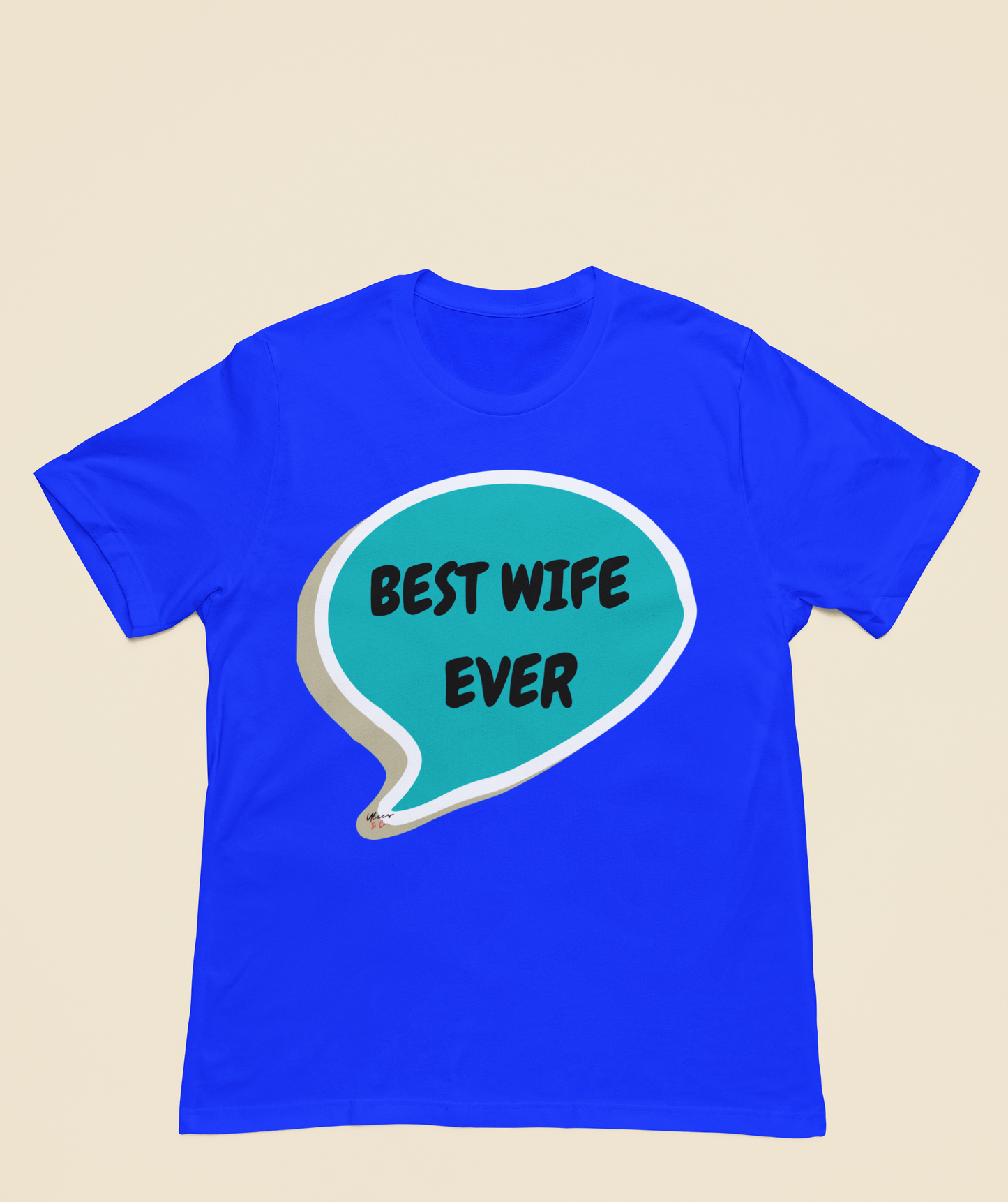 BEST WIFE EVER T-SHIRT IN SPEECH BUBBLE GIFT UNISEX TSHIRT FOR MOM T-SHIRT FOR WIFE