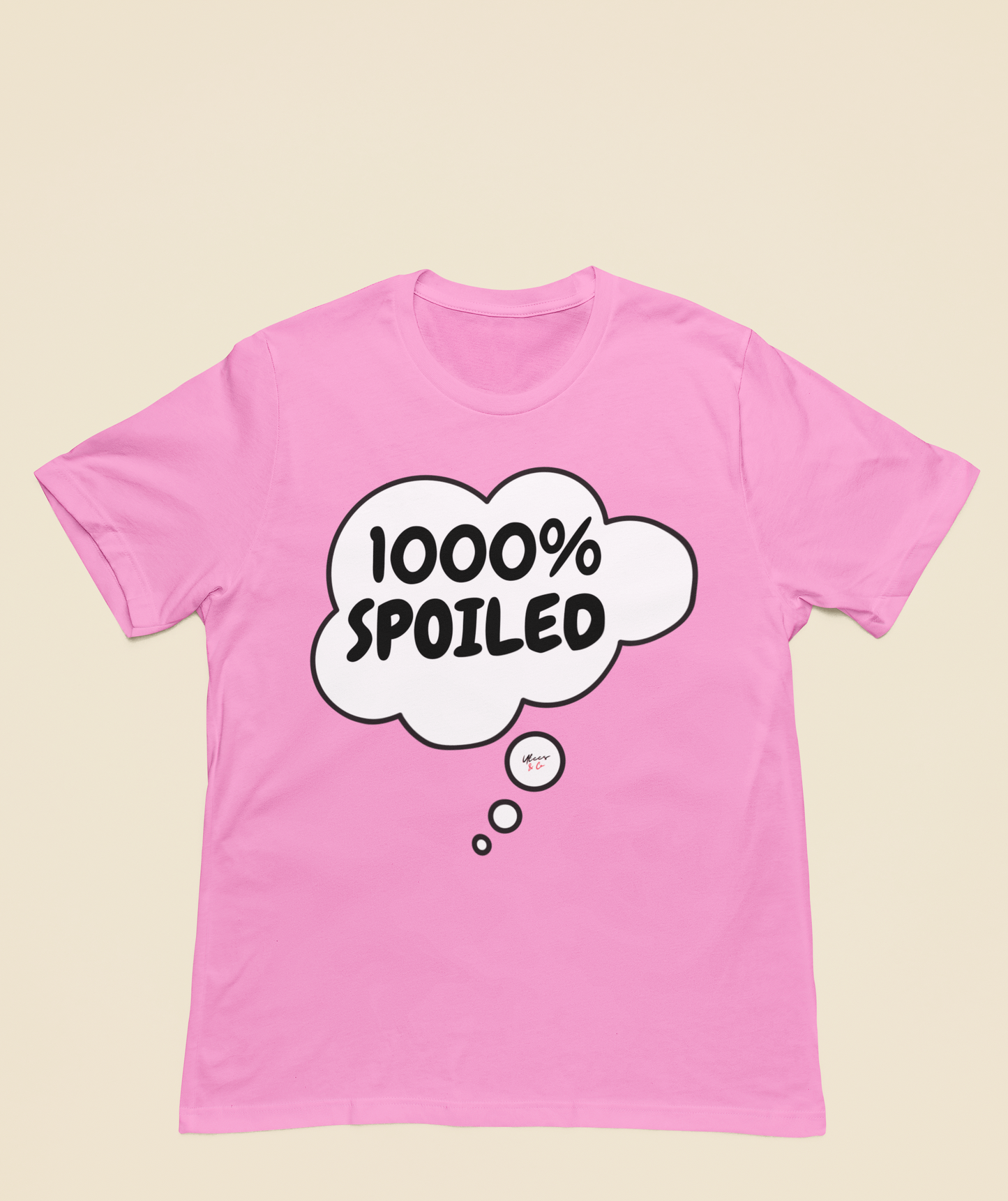 1000% SPOILED T-SHIRT IN THOUGHT BUBBLE SARCASTIC GIFT TSHIRT FUNNY GIFT FUNNY SAYING SHIRT GIFT SARCASTIC SAYING TEE GIFT T SHIRT 1000% SPOILED IN THOUGHT BUBBLE TSHIRT