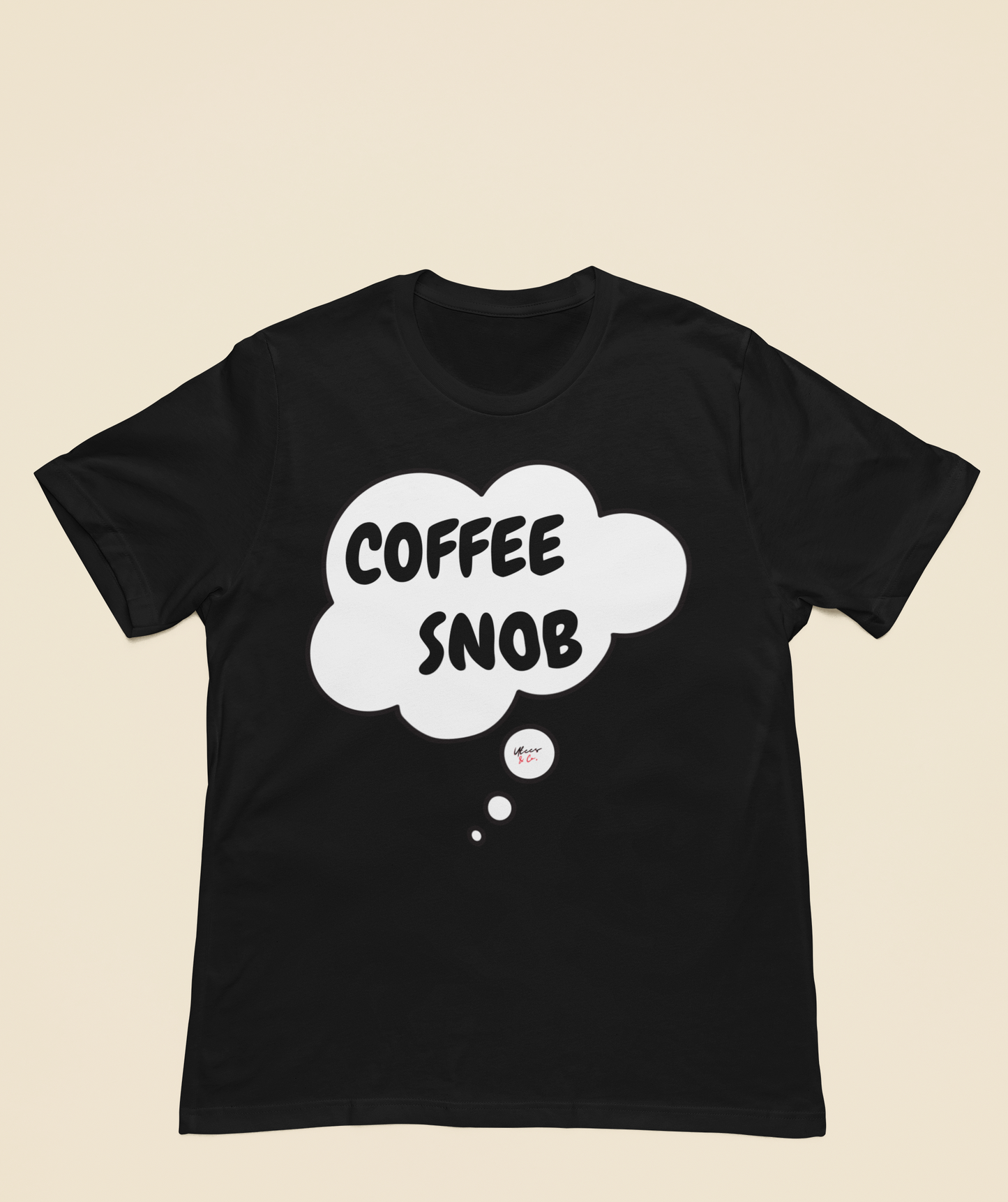 COFFEE SNOB T-SHIRT IN THOUGHT BUBBLE UNISEX TEE FUNNY T SHIRTS GIFT FOR COFFEE DRINKERS SHIRT FOR WOMEN TSHIRT FOR MEN CAFFEINE LOVERS