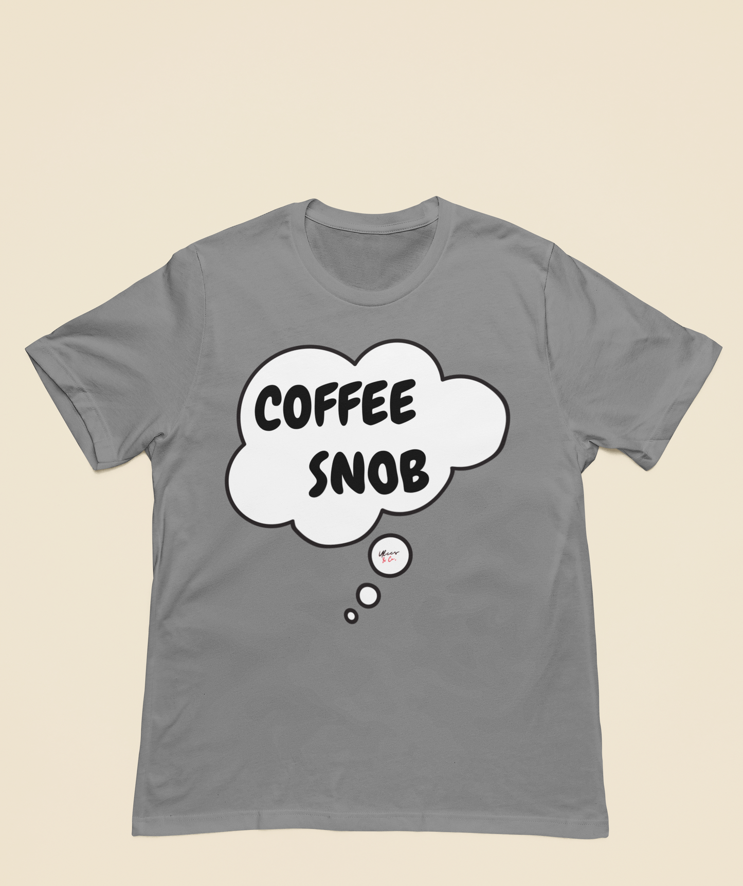 COFFEE SNOB T-SHIRT IN THOUGHT BUBBLE UNISEX TEE FUNNY T SHIRTS GIFT FOR COFFEE DRINKERS SHIRT FOR WOMEN TSHIRT FOR MEN CAFFEINE LOVERS