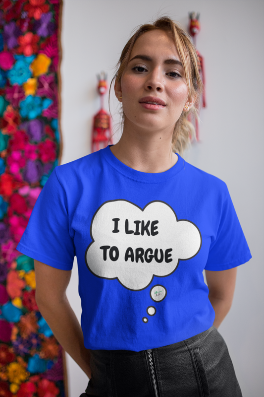 I LIKE TO ARGUE T-SHIRT IN THOUGHT BUBBLE UNISEX TSHIRT FUNNY SAYINGS T SHIRT SARCASTIC SAYINGS T-SHIRT SARCASM TEES GIFTS FOR WOMEN GIFT FOR MEN