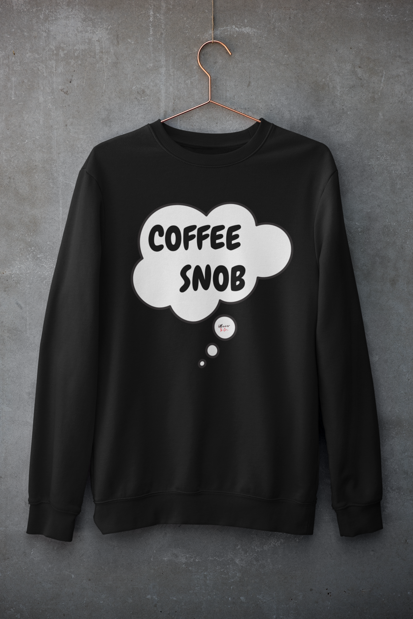 COFFEE SNOB SWEATSHIRT IN THOUGHT BUBBLE UNISEX PULLOVER CREWNECK SWEATSHIRT SARCASTIC SWEATER FOR COFFEE DRINKERS GIFT FOR HIM FUNNY SWEATSHIRT FOR HER CAFFEINE LOVER SWEATER