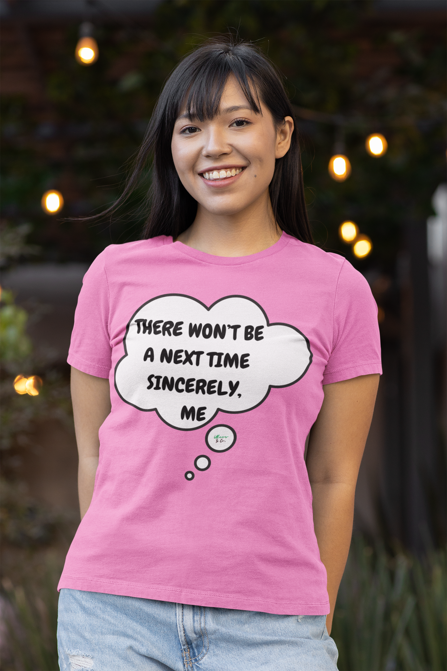 THERE WON'T BE A NEXT TIME SINCERELY , ME T-SHIRT IN THOUGHT BUBBLE UNISEX TSHIRT FUNNY SAYINGS T SHIRT SARCASTIC SAYINGS T-SHIRT SARCASM TEES GIFTS FOR WOMEN GIFT FOR MEN