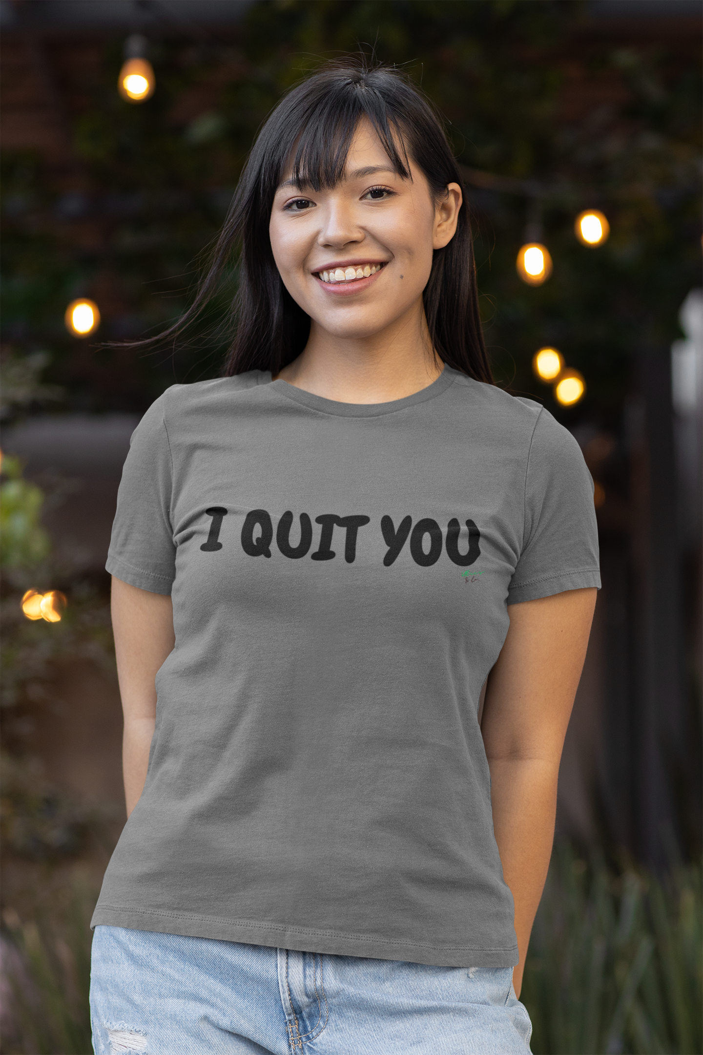 I QUIT YOU T-SHIRT IN GRAPHIC UNISEX TSHIRT FUNNY SAYINGS T SHIRT SARCASTIC SAYINGS T-SHIRT SARCASM TEES GIFTS FOR WOMEN GIFT FOR MEN