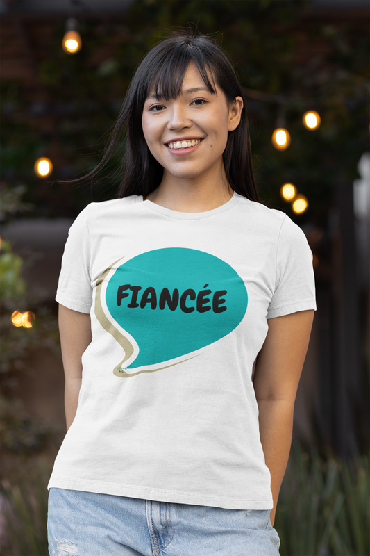 FIANCÉE T-SHIRT IN SPEECH BUBBLE UNISEX TSHIRT WEDDING T-SHIRT BRIDAL GIFT FOR BRIDAL SHOWER ENGAGEMENTS GIFT FOR WOMAN T SHIRT FOR FUTURE BRIDE