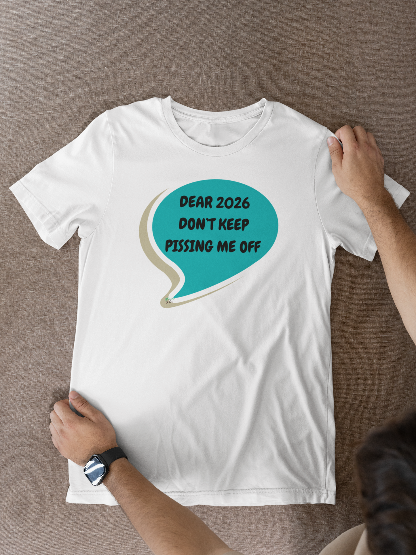 DEAR 2026 DON'T KEEP PISSING ME OFF T-SHIRT UNIQUE GRAPHIC UNISEX SPEECH BUBBLE SHIRT CASUAL STREETWEAR FASHION FUNNY SAYINGS TEES SARCASTIC SAYINGS T-SHIRT HILARIOUS SHIRTS SARCASM TEES BIRTHDAY GIFTS FOR WOMEN GIFT FOR MEN CLOTHING BRAND