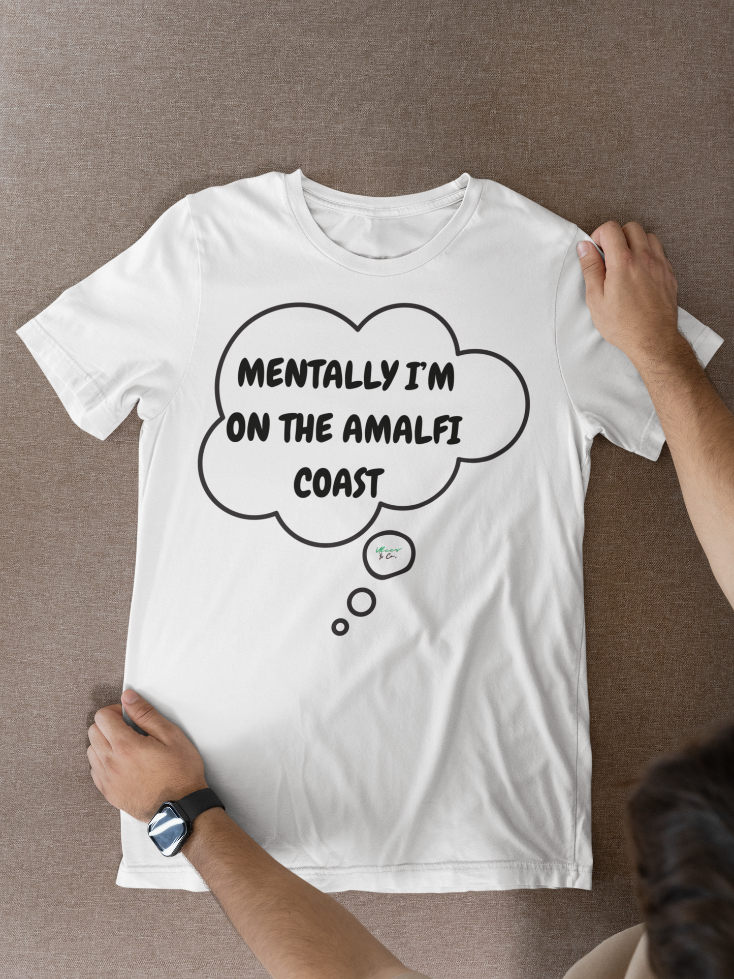 MENTALLY I'M ON THE AMALFI COAST T-SHIRT UNIQUE GRAPHIC UNISEX TEXT ONLY SHIRT CASUAL STREETWEAR FASHION FUNNY SAYINGS TEES SARCASTIC SAYINGS T-SHIRT HILARIOUS SHIRTS SARCASM TEES BIRTHDAY GIFTS FOR WOMEN GIFT FOR MEN CLOTHING BRAND