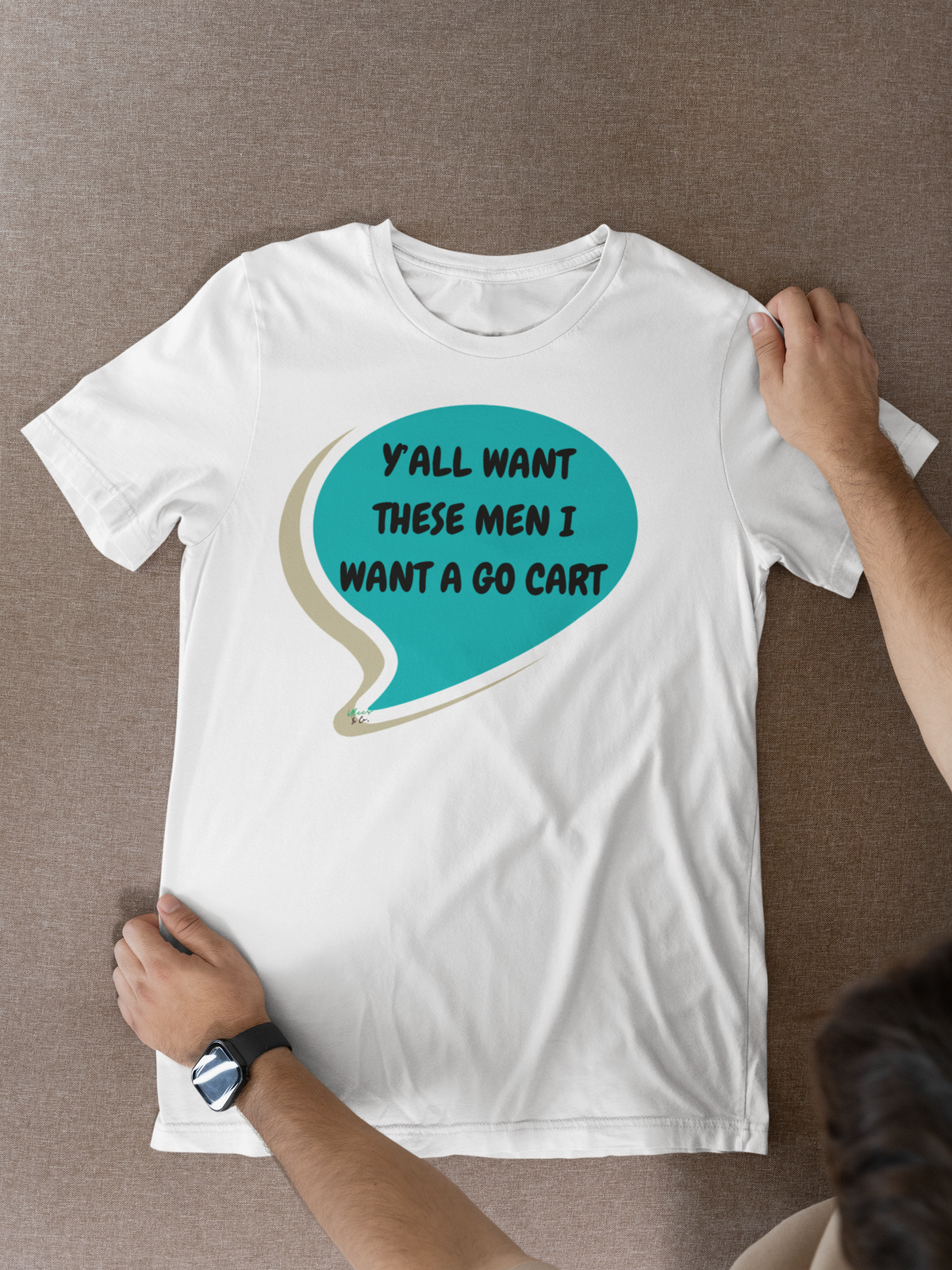 Y'ALL WANT THESE MEN I WANT A GO CART T-SHIRT UNIQUE GRAPHIC UNISEX SPEECH BUBBLE SHIRT STREETWEAR FASHION FUNNY T-SHIRT HILARIOUS SHIRTS SARCASM TEES BIRTHDAY GIFTS FOR WOMEN GIFT FOR MEN CLOTHING BRAND