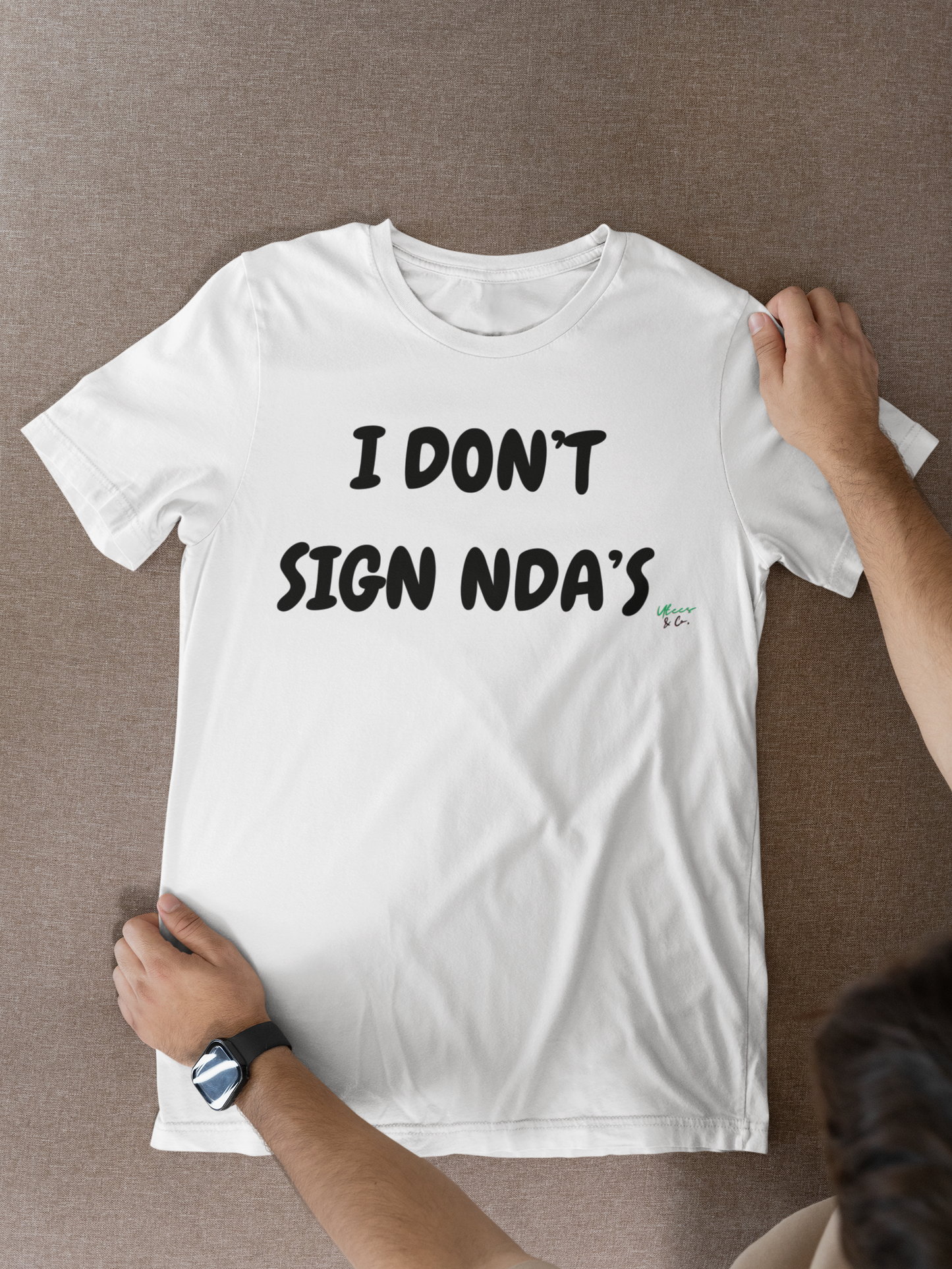 I DON'T SIGN NDA'S SHIRT UNIQUE GRAPHIC UNISEX IN TEXT ONLY DESIGN SARCASTIC SAYINGS T-SHIRT SARCASM TEES BIRTHDAY GIFTS FOR WOMEN GIFT FOR MEN CLOTHING BRAND