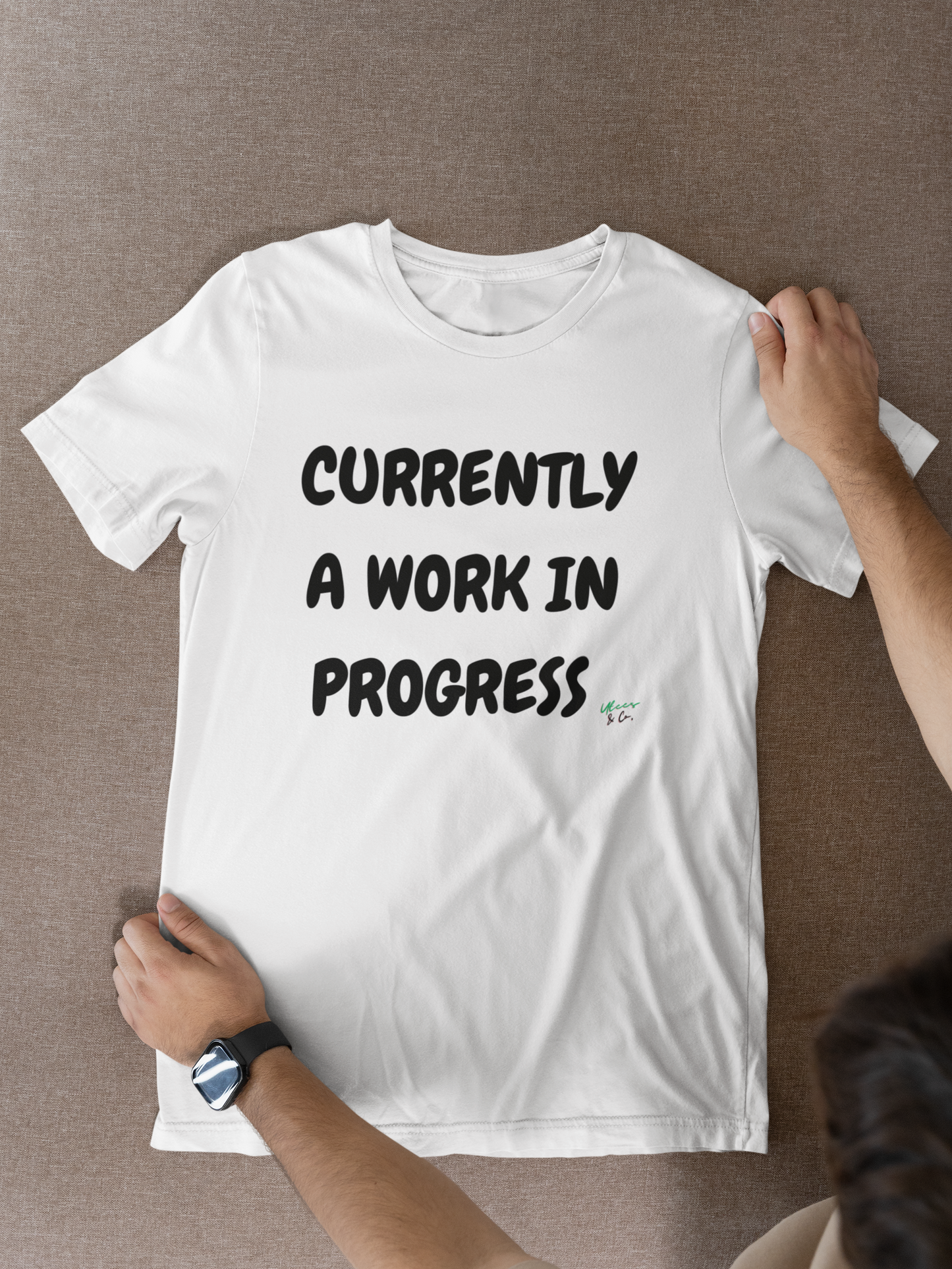 CURRENTLY A WORK IN PROGRESS T-SHIRT GRAPHIC UNISEX TSHIRT FUNNY SAYINGS T SHIRT SARCASTIC SAYINGS T-SHIRT SARCASM TEES GIFTS FOR WOMEN GIFT FOR MEN