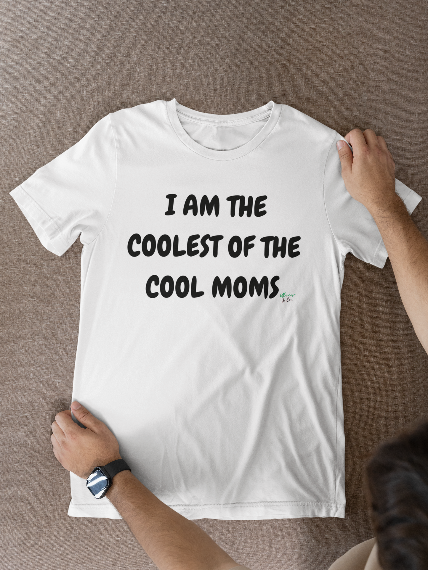 I AM THE COOLEST OF THE COOL MOMS T-SHIRT GRAPHIC UNISEX TSHIRT FUNNY SAYINGS T SHIRT SARCASTIC SAYINGS T-SHIRT SARCASM TEES GIFTS FOR WOMEN GIFT FOR MEN