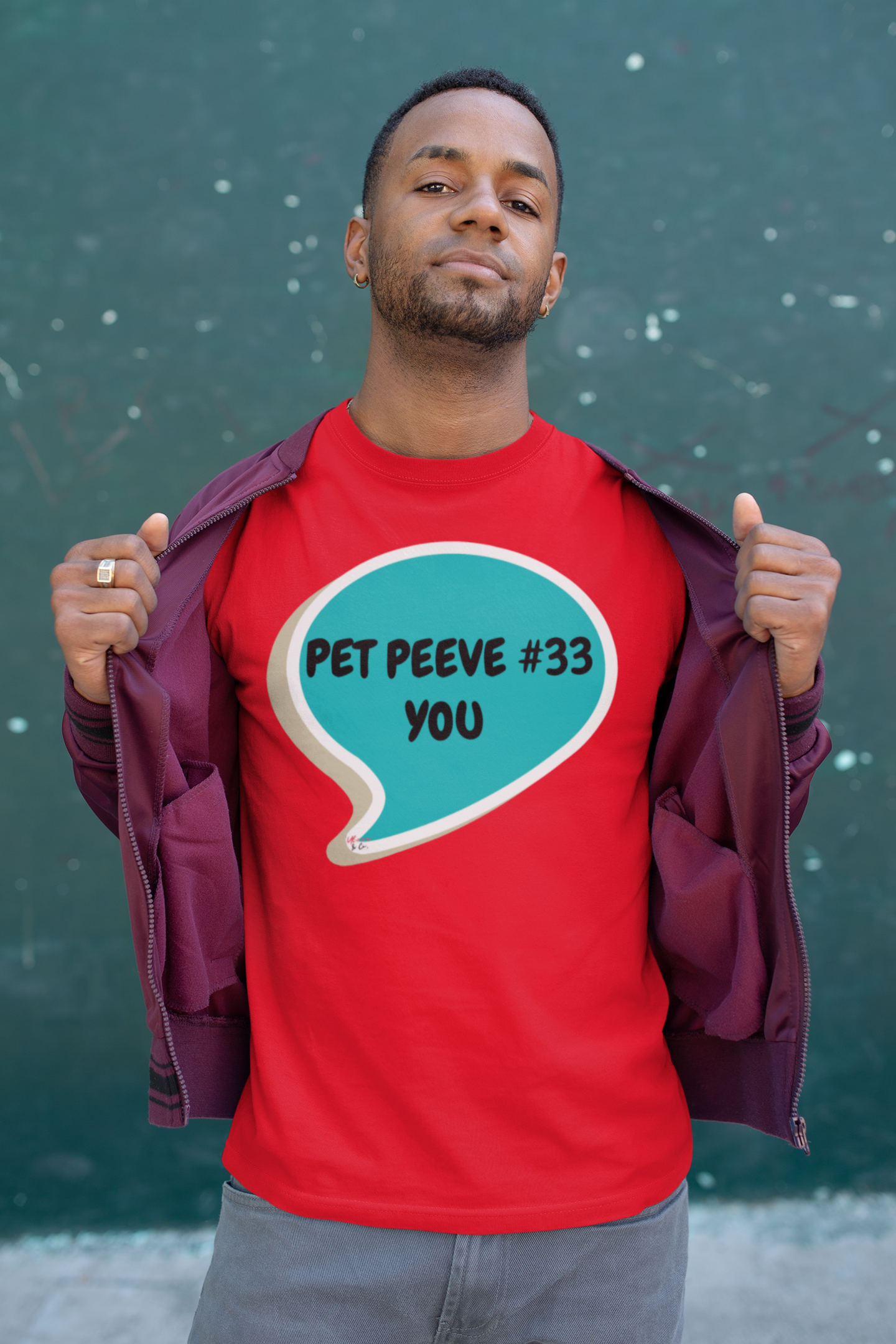 PET PEEVE #33 ...YOU T- SHIRT IN SPEECH BUBBLE UNISEX T-SHIRT SARCASTIC PET PEEVE TSHIRTS FOR MEN GIFT FOR WOMEN SHIRTS FUNNY SAYINGS