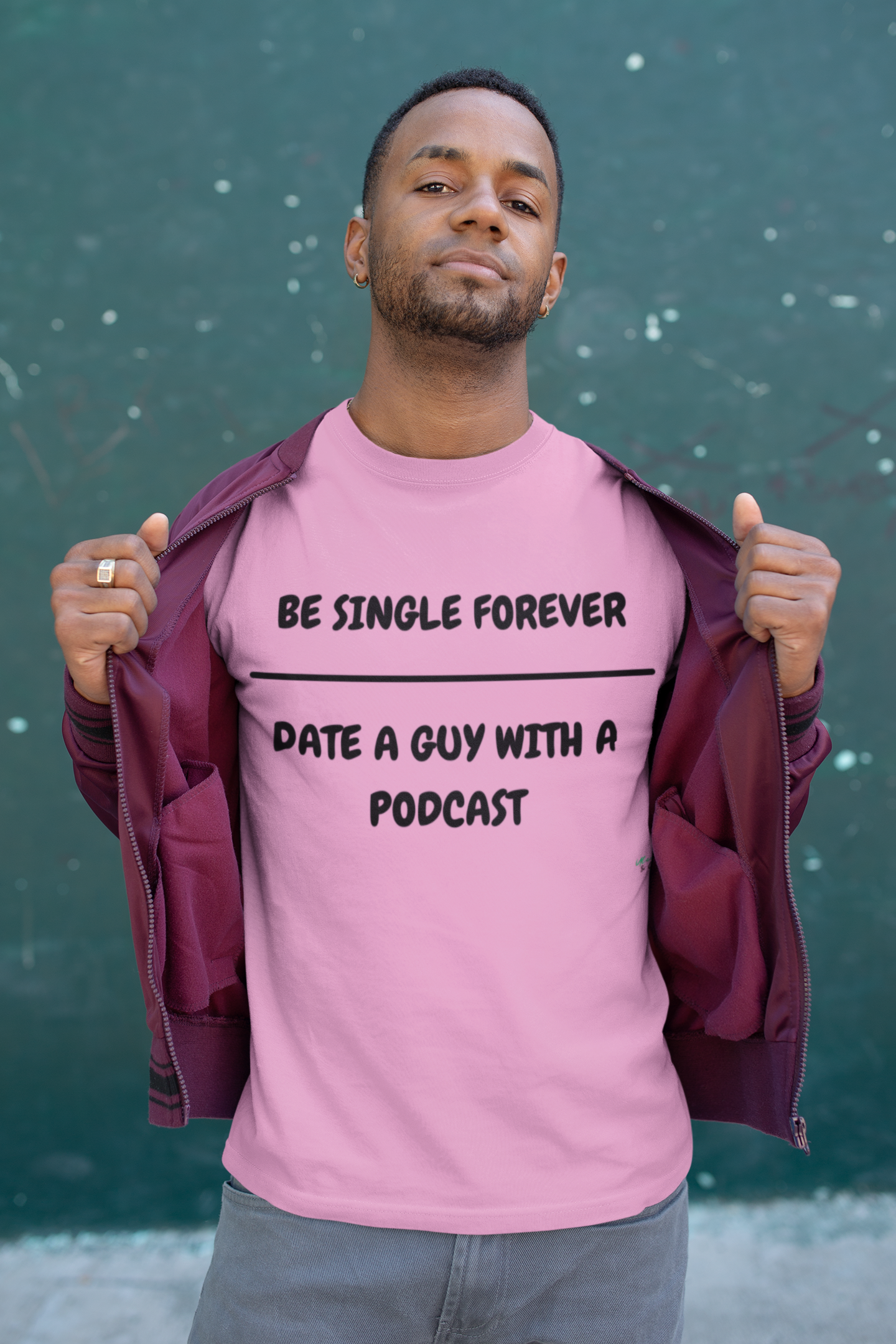 BE SINGLE FOREVER OVER DATE A GUY WITH A PODCAST T-SHIRT TEXT ONLY GRAPHIC UNISEX TSHIRT FUNNY SAYINGS T SHIRT SARCASTIC SAYINGS T-SHIRT HILARIOUS SHIRTS SARCASM TEES GIFTS FOR WOMEN GIFT FOR MEN