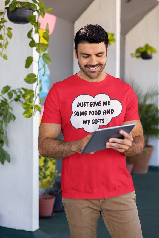 JUST GIVE ME SOME FOOD AND MY GIFTS T-SHIRT IN THOUGHT BUBBLE UNISEX TSHIRT FUNNY SAYINGS T SHIRT SARCASTIC SAYINGS T-SHIRT SARCASM TEES