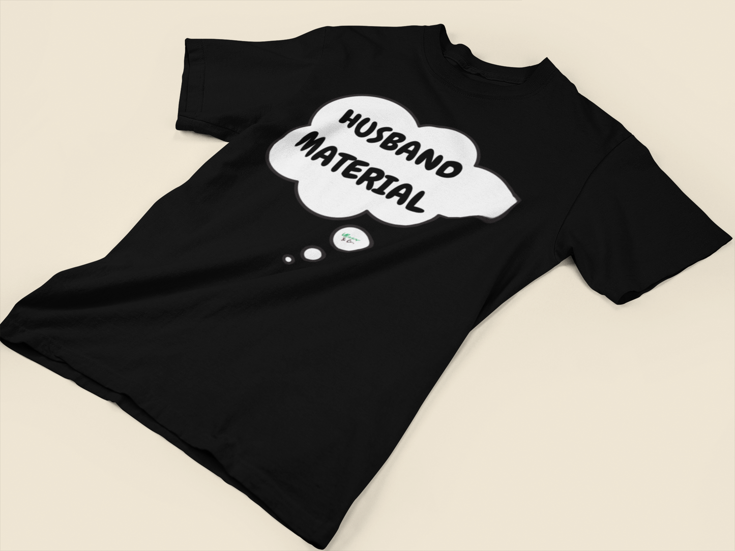 HUSBAND MATERIAL T-SHIRT IN THOUGHT BUBBLE UNISEX TSHIRT GIFT FOR GROOM GIFT FOR BACHLOR PARTY GIFT FOR A BOYFRIEND OR FIANCÉ GIFT FOR GROOMSMEN PARTY FUTURE HUSBAND T SHIRT