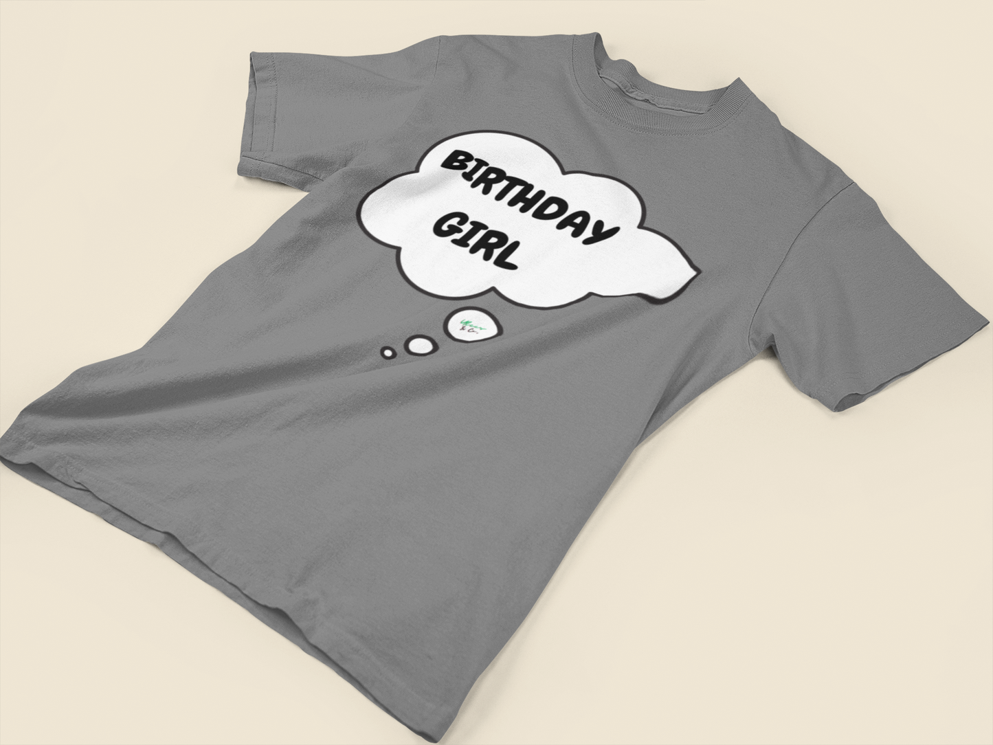 BIRTHDAY GIRL T-SHIRT IN THOUGHT BUBBLE GIFT FOR WOMAN BIRTHDAY CELEBRATION HAPPY BIRTHDAY T SHIRT