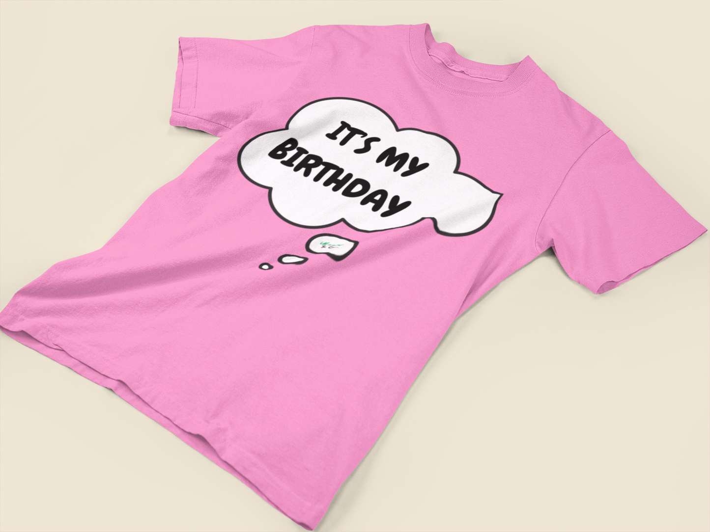 IT'S MY BIRTHDAY T-SHIRT IN THOUGHT BUBBLE UNISEX T SHIRT TO CELEBRATE YOUR BIRTHDAY GIFT FOR MEN GIFT FOR WOMEN