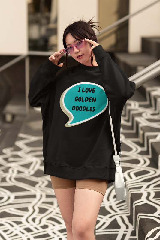 I LOVE GOLDEN DOODLES PULLOVER CREWNECK SWEATSHIRT IN SPEECH BUBBLE DESIGN UNIQUE GRAPHIC UNISEX SWEATER PET GIFTS DOG MOM STREETWEAR FASHION BIRTHDAY SHIRTS DOG DAD GIFT FOR PET PARENTS